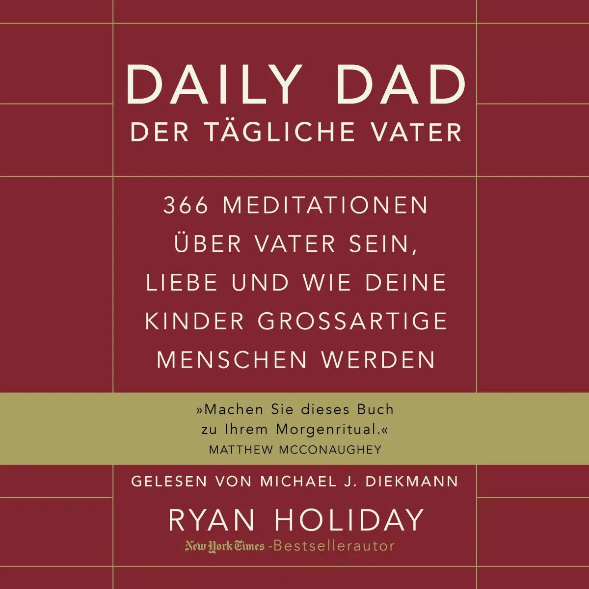 Cover: Daily Dad - Der tägliche Vater (Hörbuch Download) von Ryan Holiday