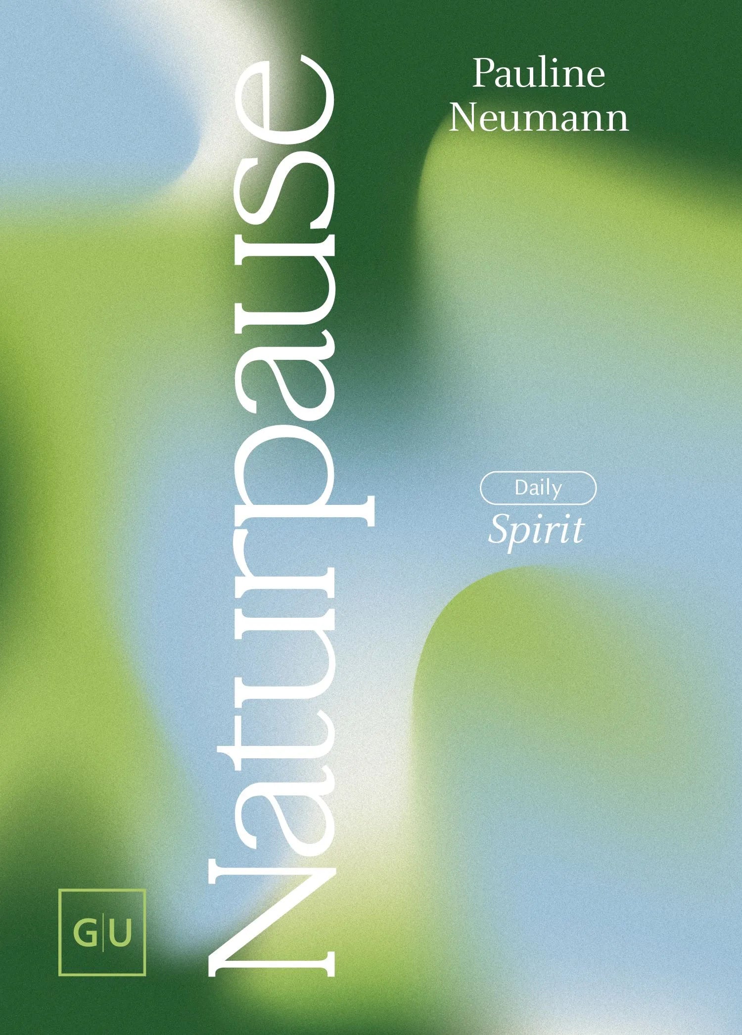 Cover: DAILY SPIRIT: Naturpause (Hardcover) von Pauline Neumann
