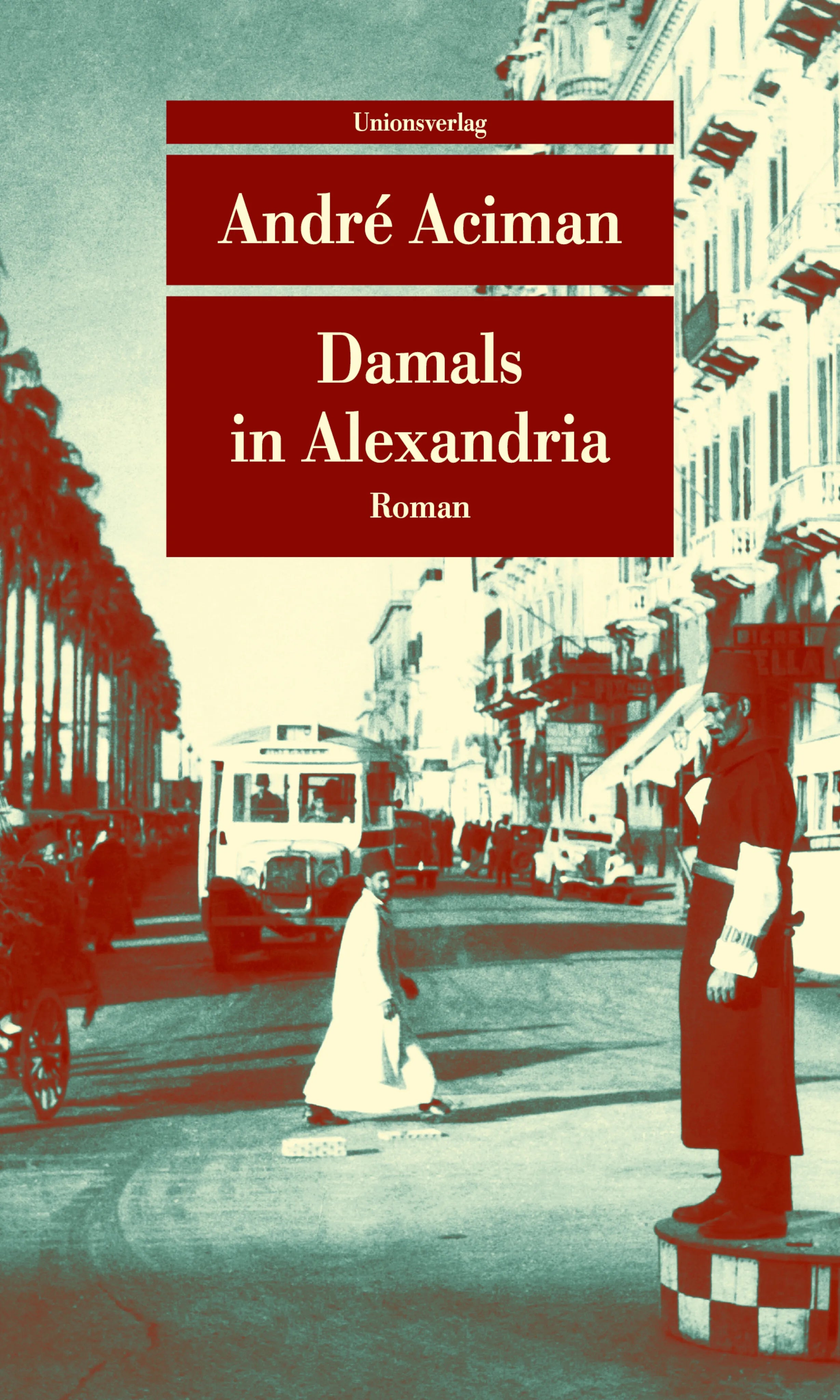 Buchcover von 'Damals in Alexandria' - Taschenbuch von André Aciman