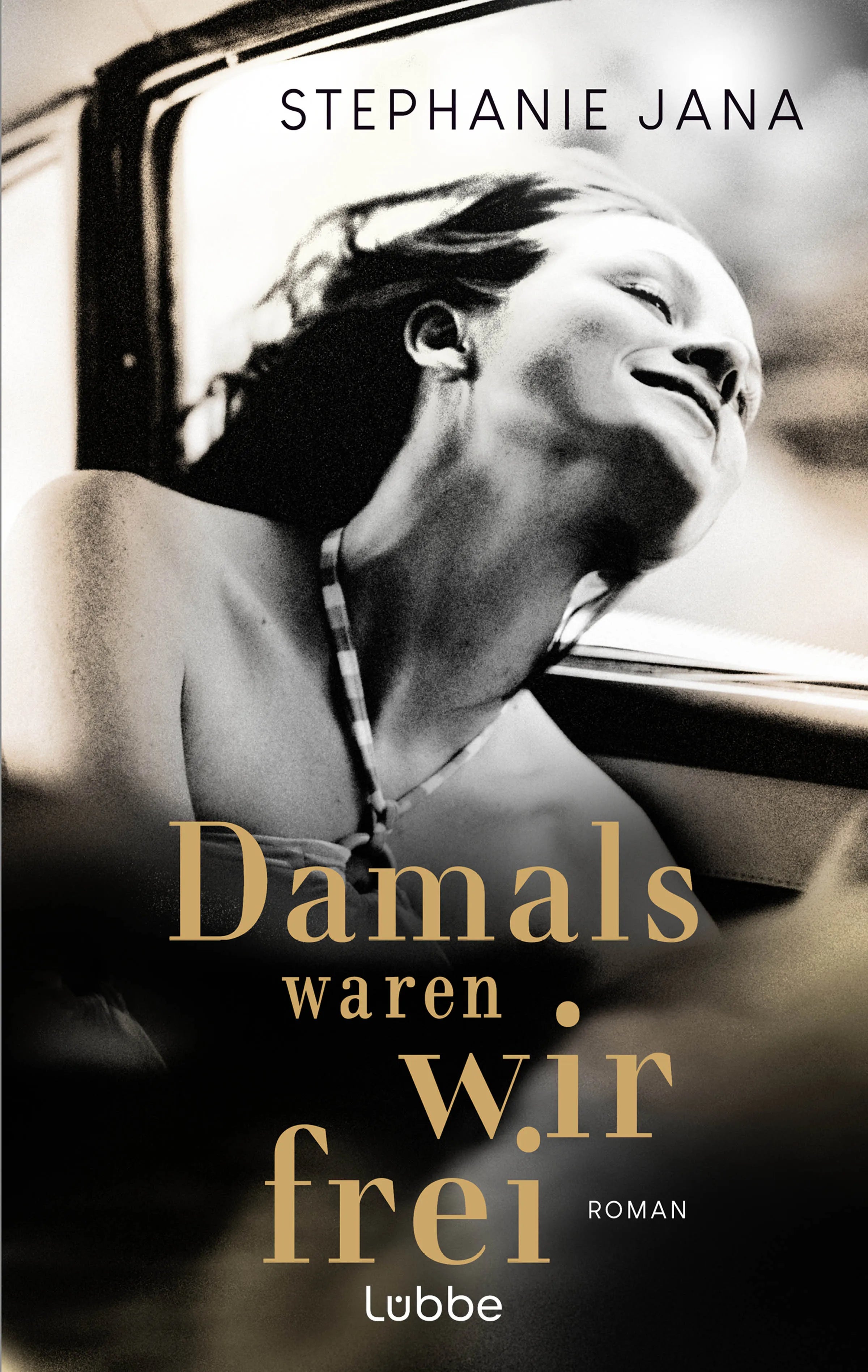 Buchcover von 'Damals waren wir frei' - Paperback von Stephanie Jana