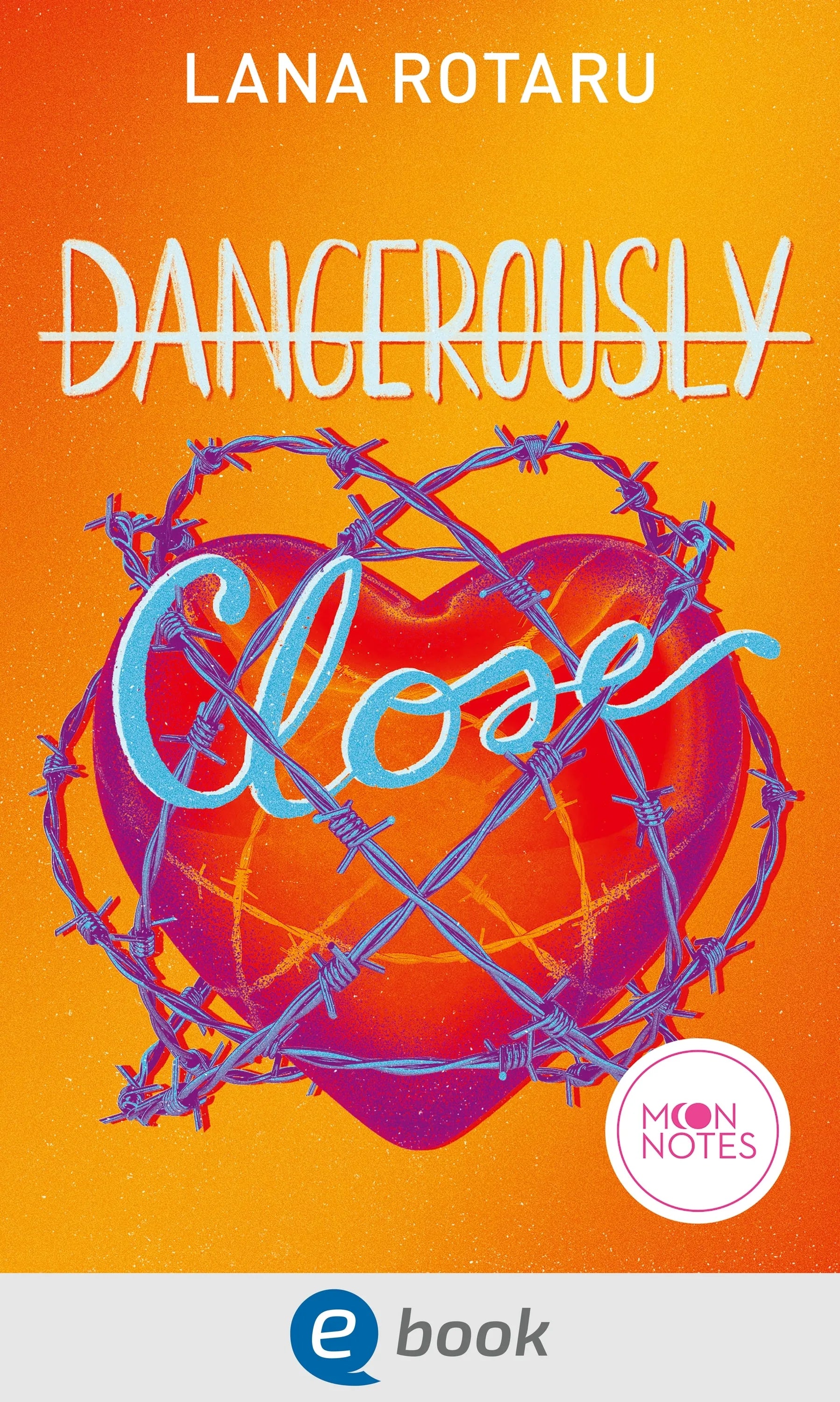 Cover: Dangerously Close (E-Book) von Lana Rotaru