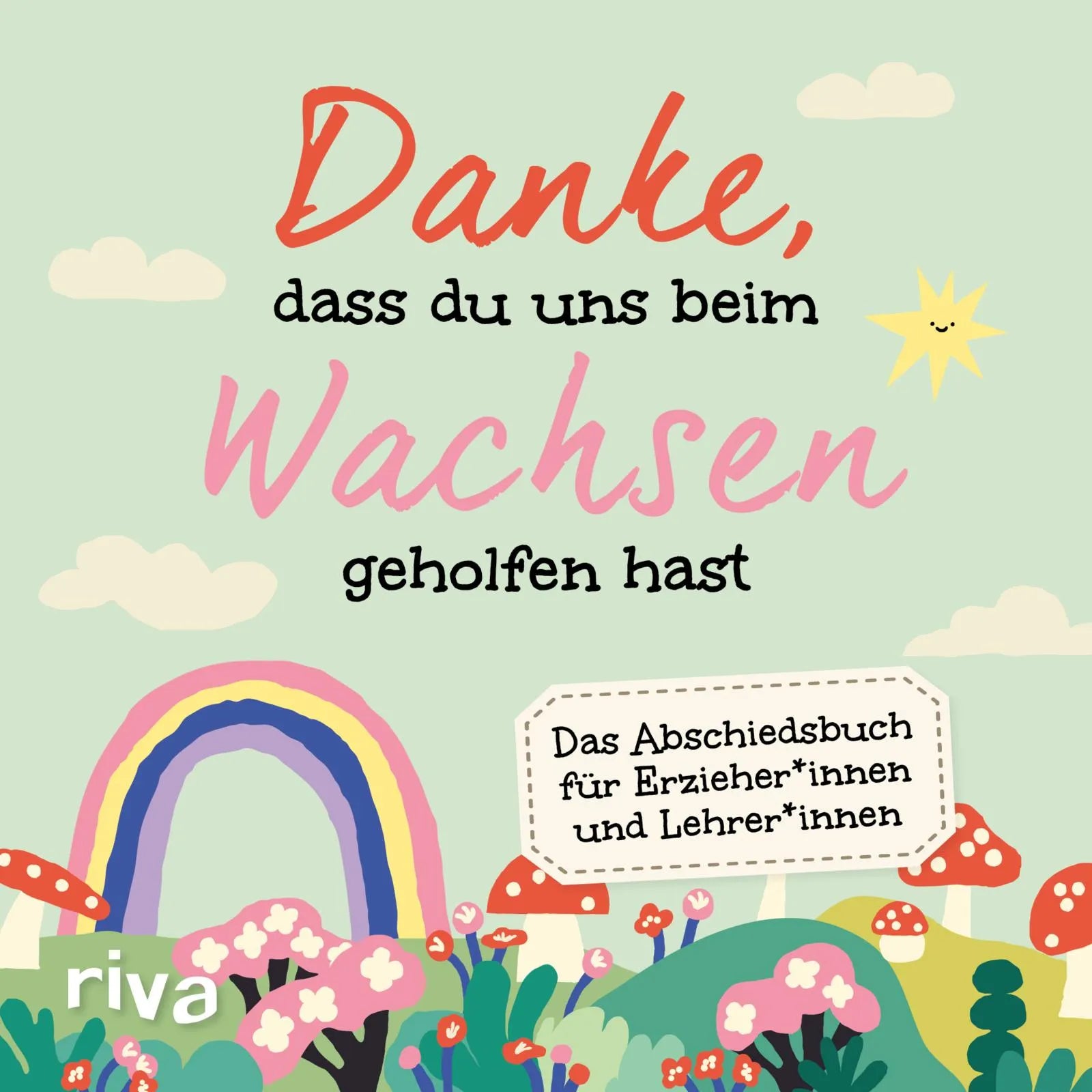 Buchcover von 'Danke, dass du uns beim Wachsen geholfen hast' - Gebundene Ausgabe von Sandra Ruhland