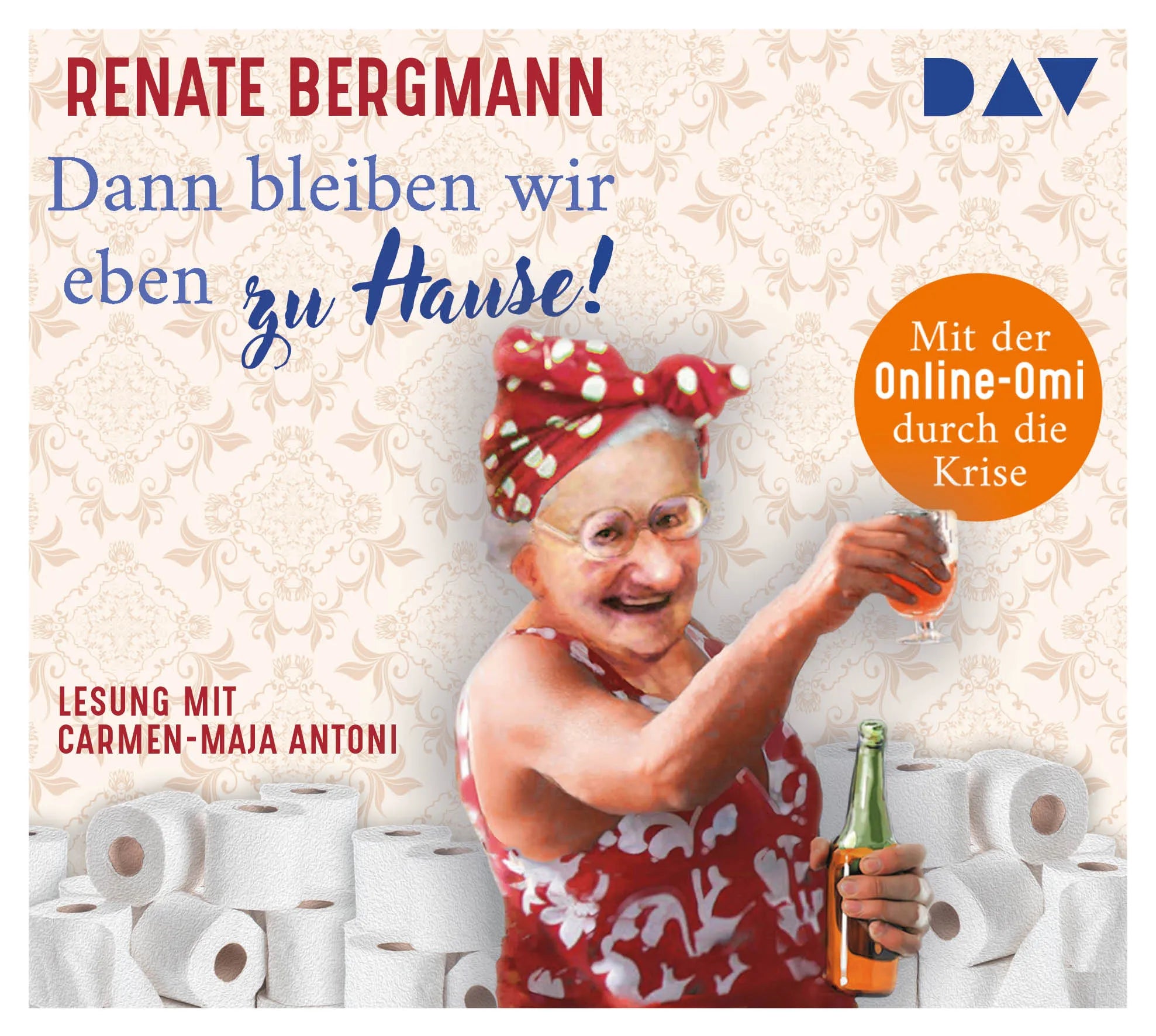 Buchcover von 'Dann bleiben wir eben zu Hause! Mit der Online-Omi durch die Krise' - Hörbuch (CD) von Renate Bergmann