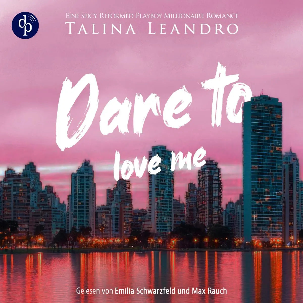 Cover: Dare to Love Me (Hörbuch Download) von Talina Leandro