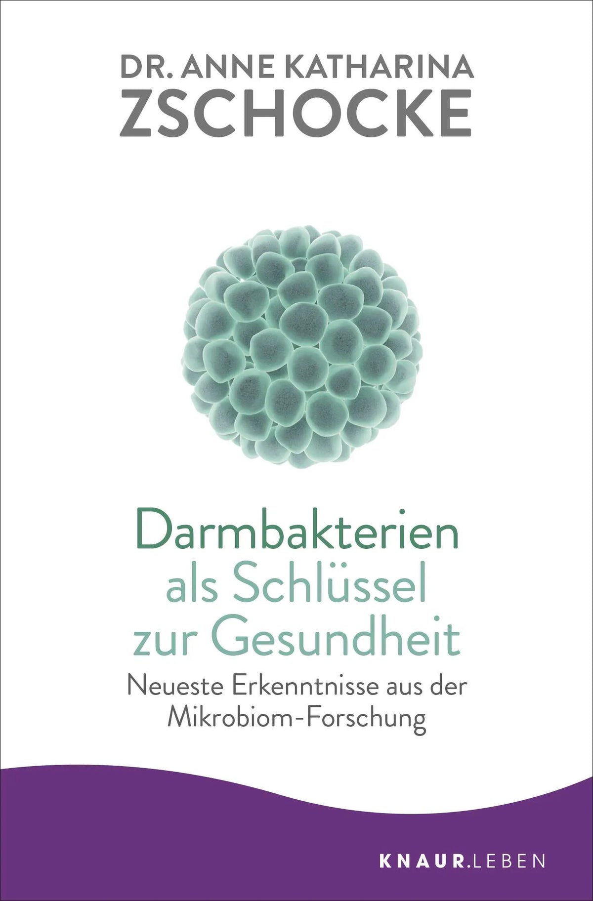 Buchcover von 'Darmbakterien als Schlüssel zur Gesundheit' - Taschenbuch von Anne Katharina Zschocke
