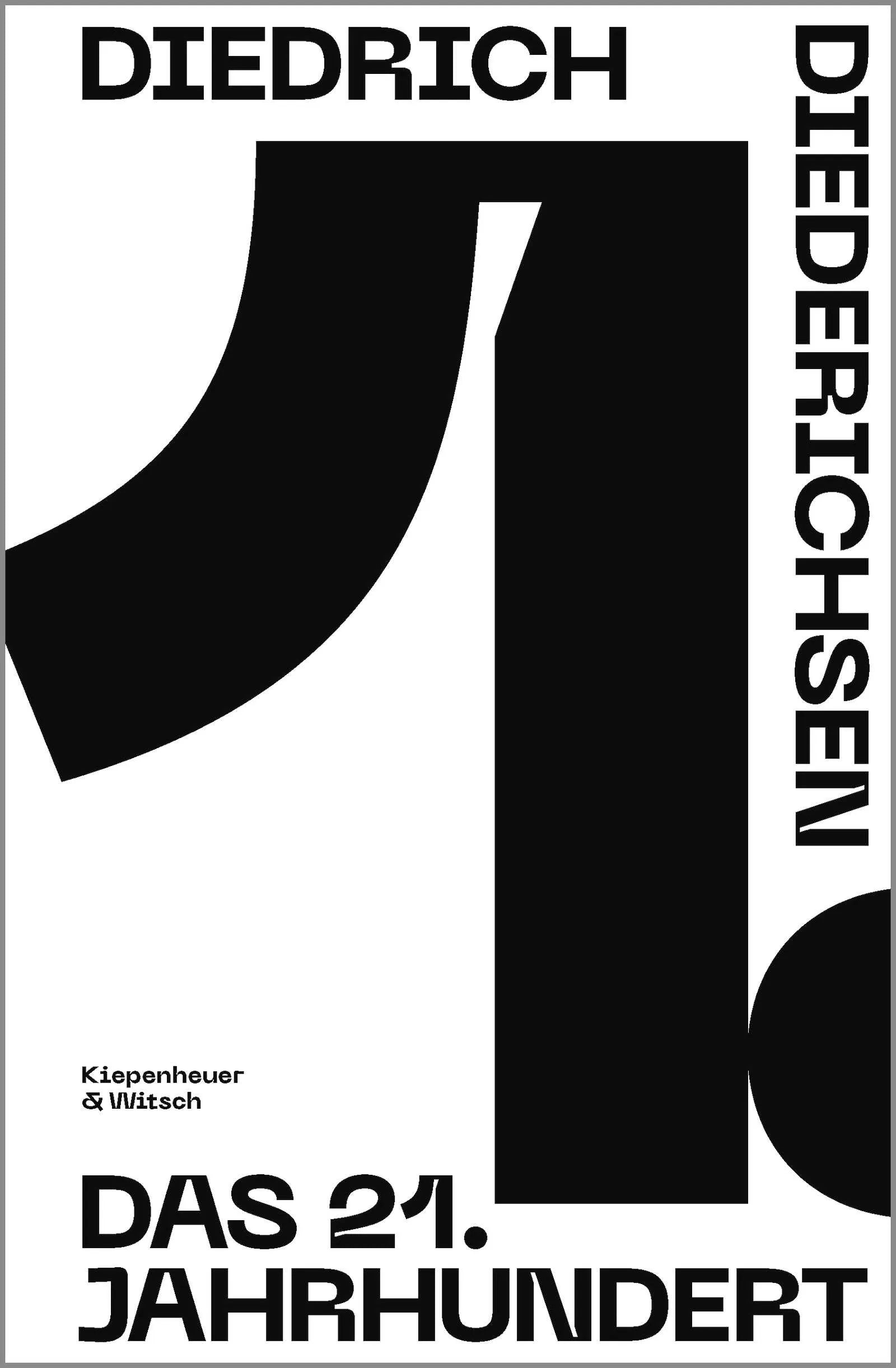 Buchcover von 'Das 21. Jahrhundert' - Gebundene Ausgabe von Diedrich Diederichsen