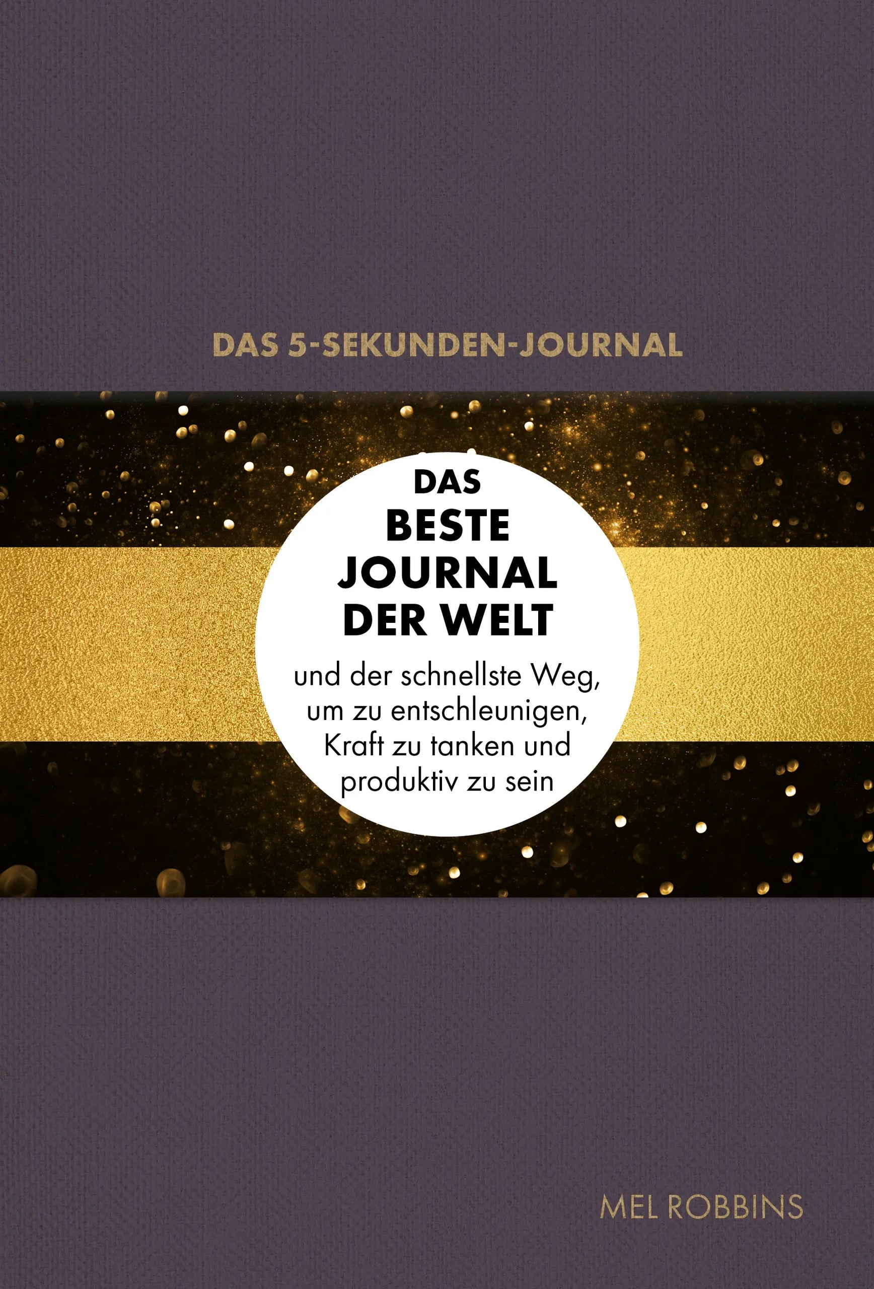 Buchcover von 'Das 5-Sekunden-Journal' - Gebundene Ausgabe von Mel Robbins