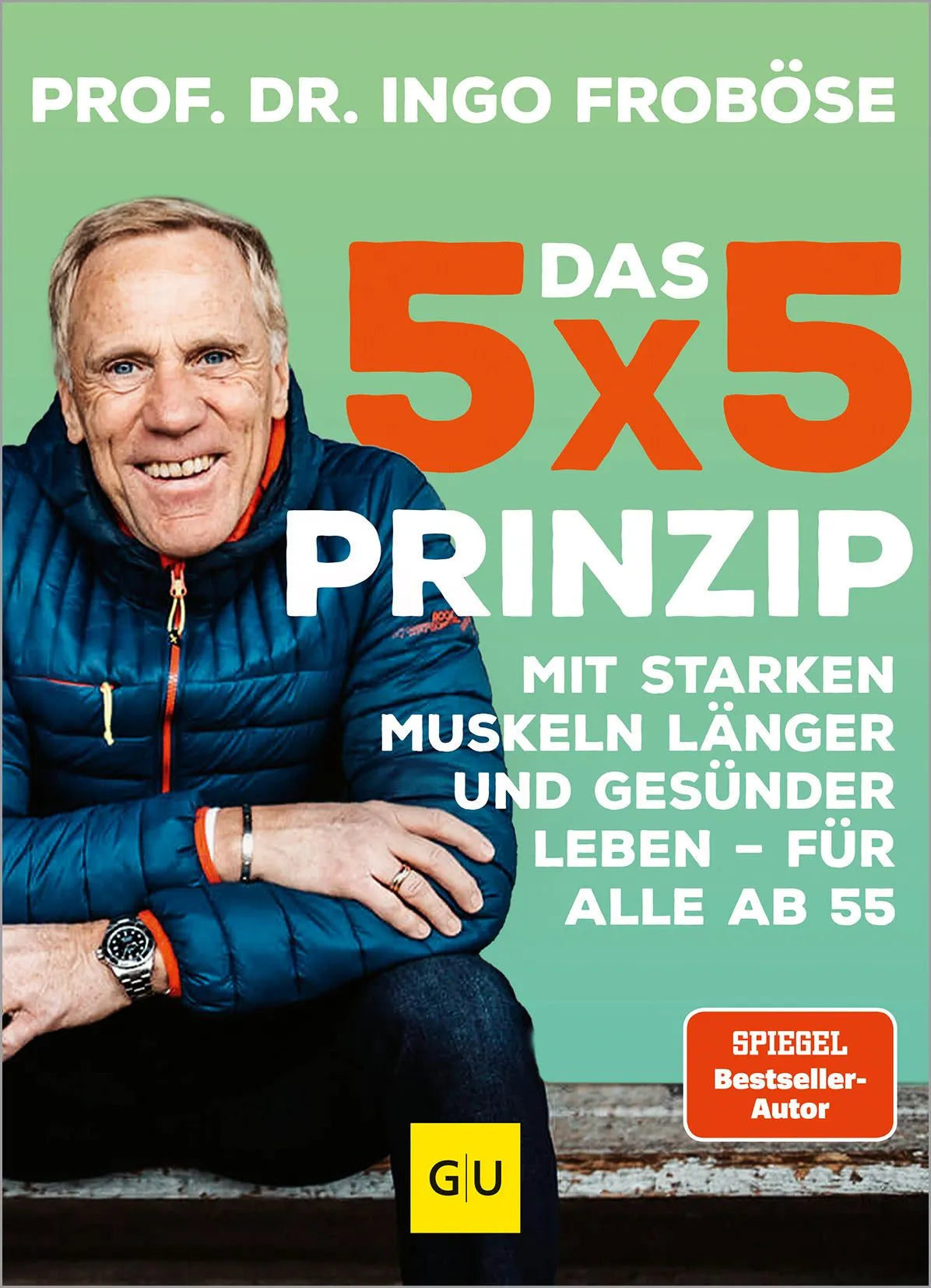 Cover: Das 5x5-Prinzip (Hardcover) von Ingo Froböse
