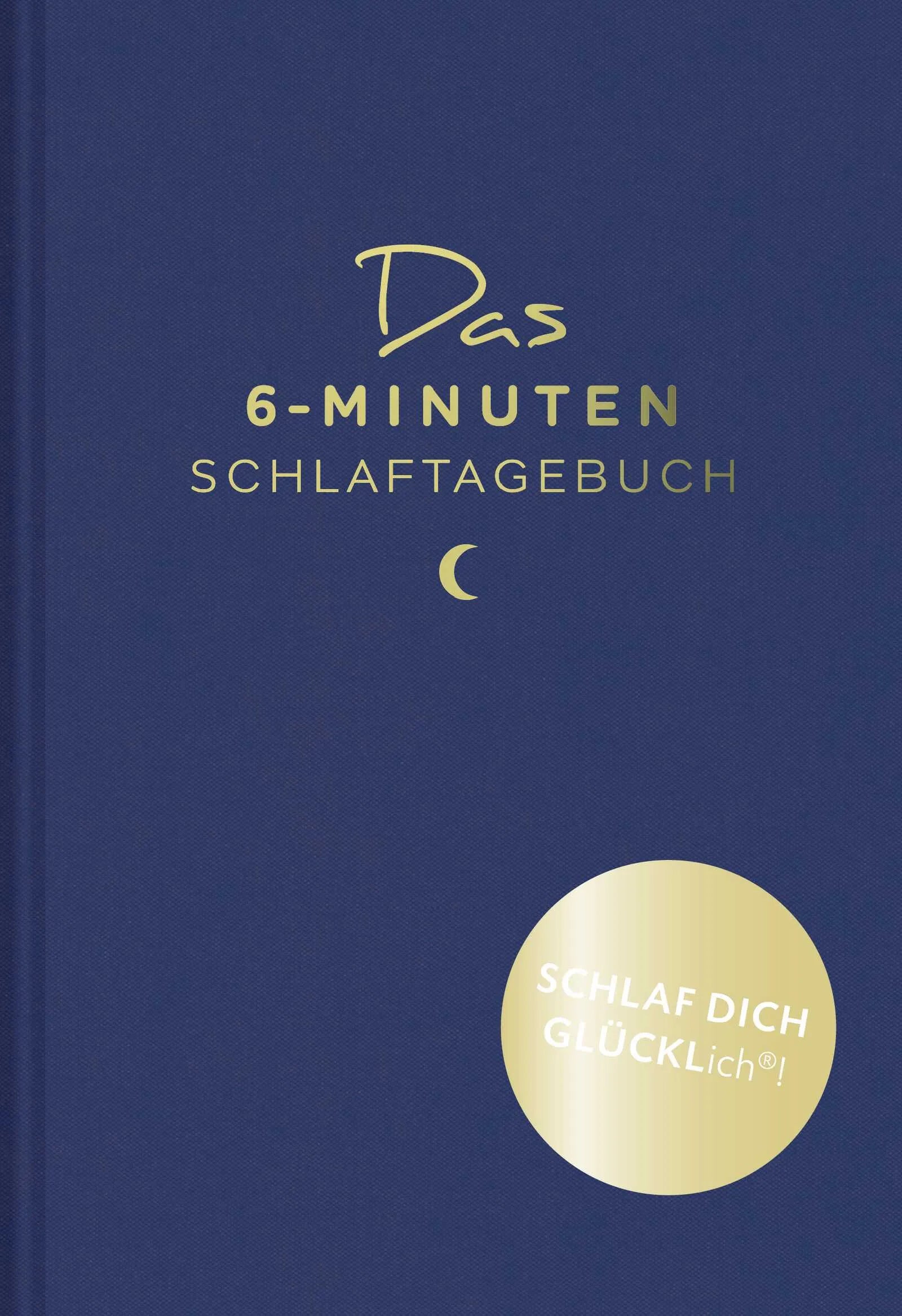 Buchcover von 'Das 6-Minuten-Schlaftagebuch' - Gebundene Ausgabe von Dominik Spenst