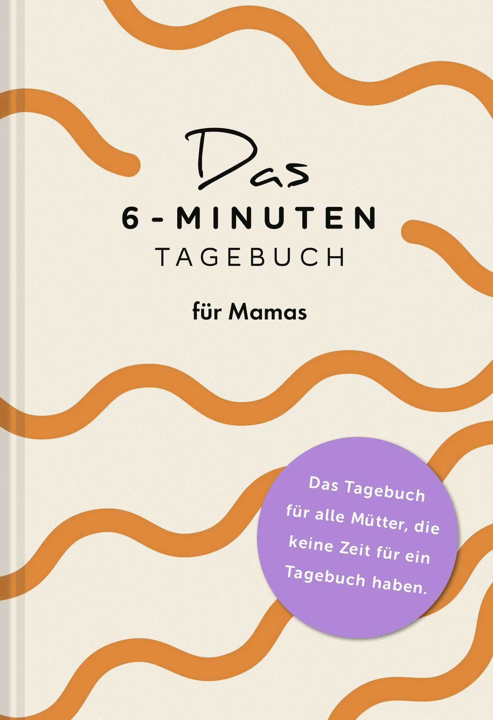 Buchcover von 'Das 6-Minuten-Tagebuch für Mamas' - Taschenbuch von Dominik Spenst