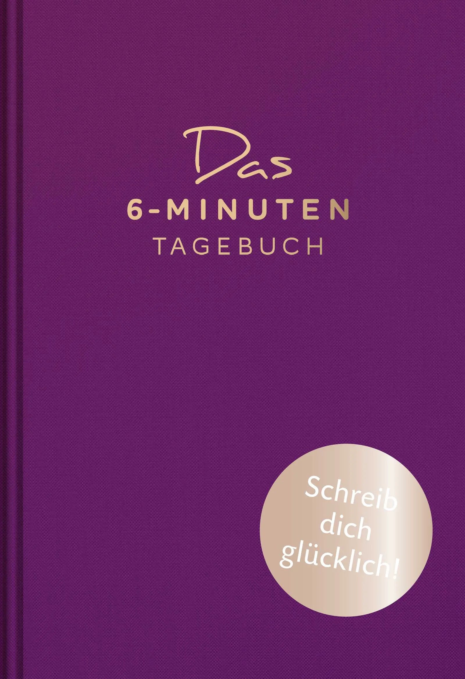 Buchcover von 'Das 6-Minuten-Tagebuch' - Gebundene Ausgabe von Dominik Spenst