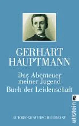 Buchcover von 'Das Abenteuer meiner Jugend / Buch der Leidenschaft' - Taschenbuch von Gerhart Hauptmann
