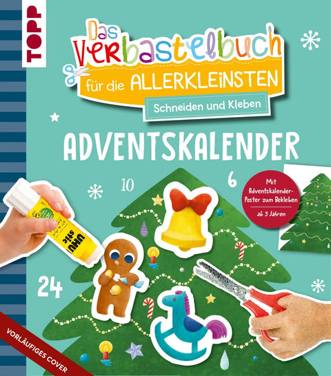 Das Adventskalender-Verbastelbuch für die Allerkleinsten. Schneiden und Kleben. Weihnachtsbaum. Mit XXL-Poster