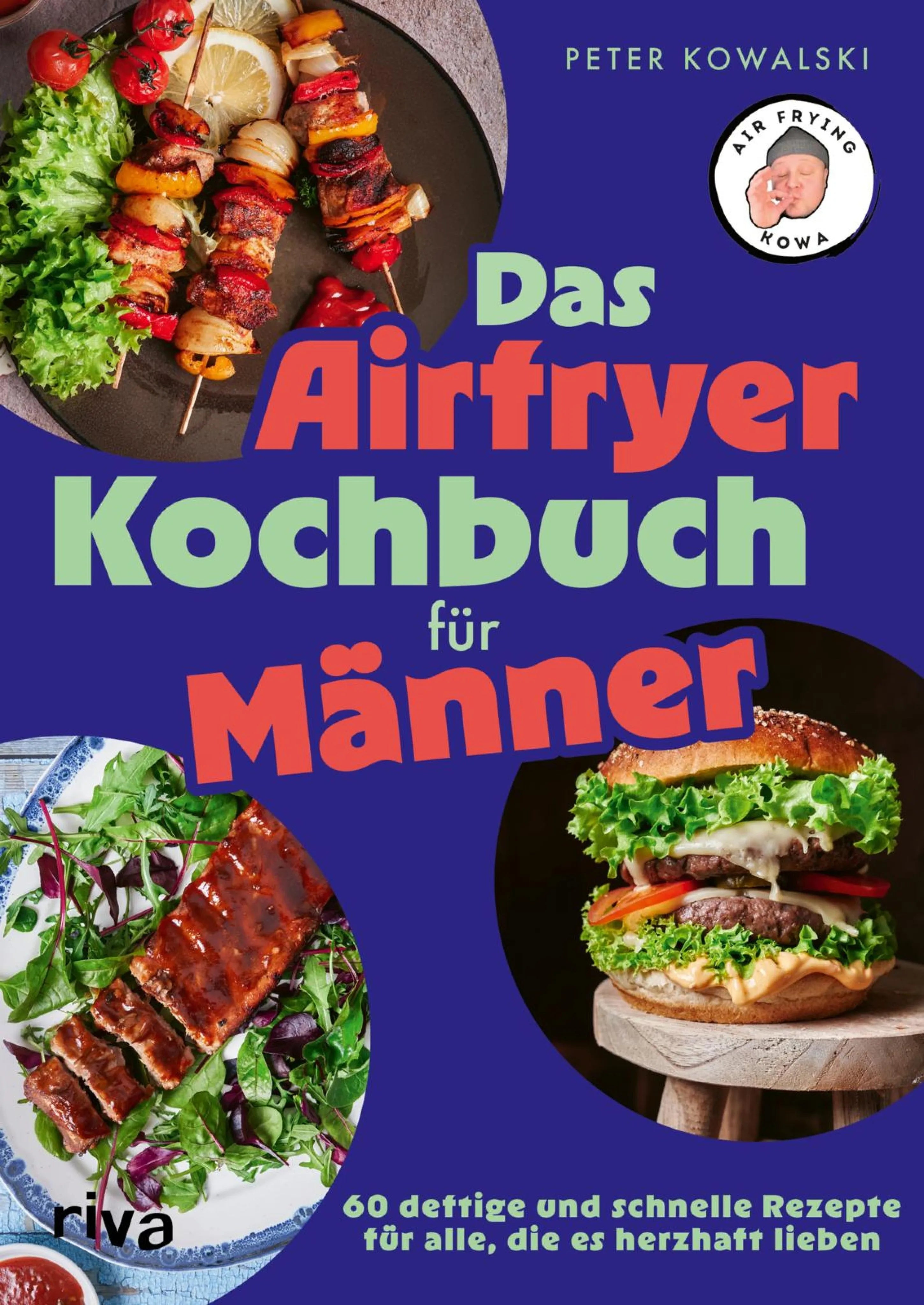 Cover: Das Airfryer-Kochbuch für Männer (E-Book) von Peter Kowalski