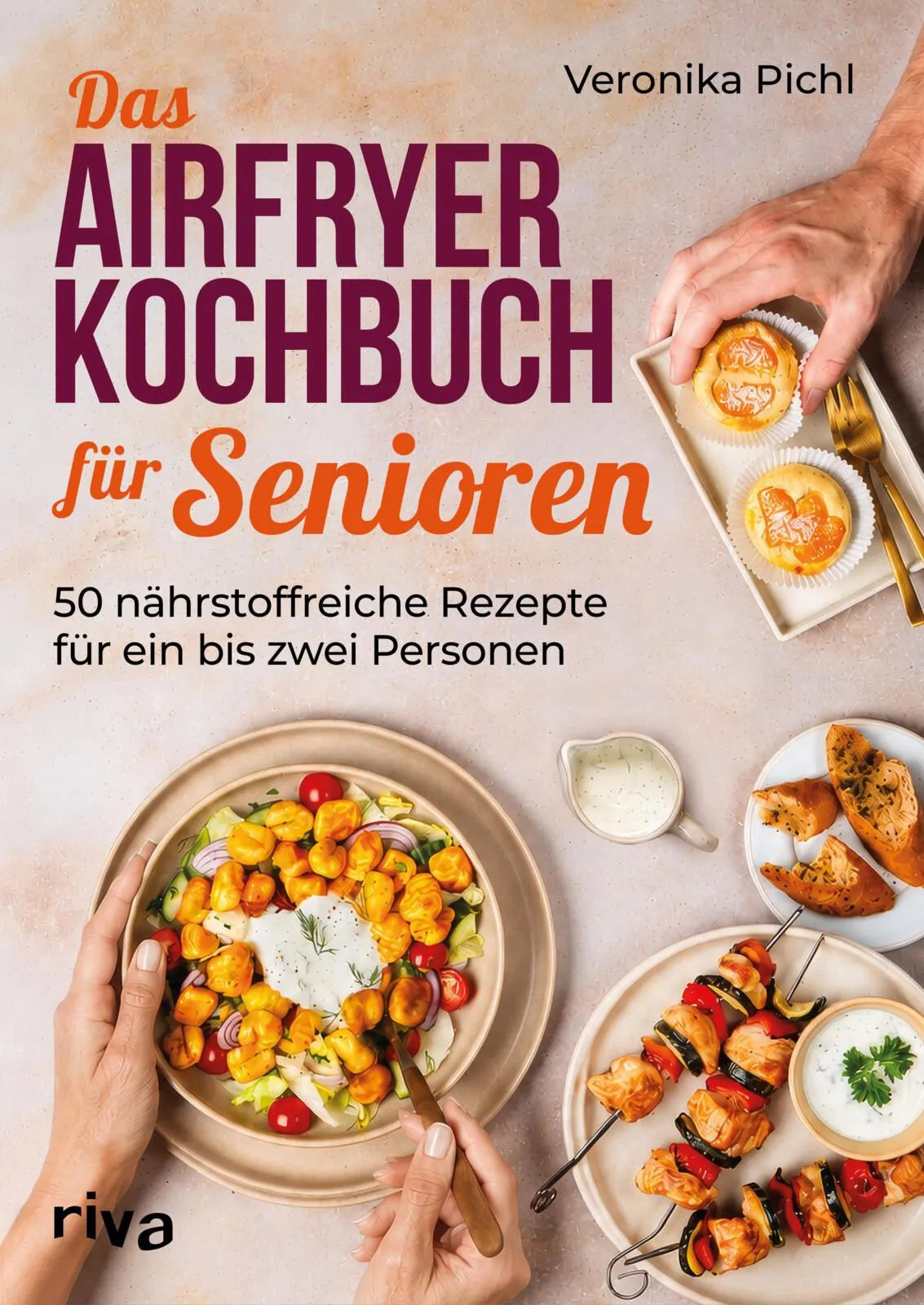 Cover: Das Airfryer-Kochbuch für Senioren (Taschenbuch) von Veronika Pichl