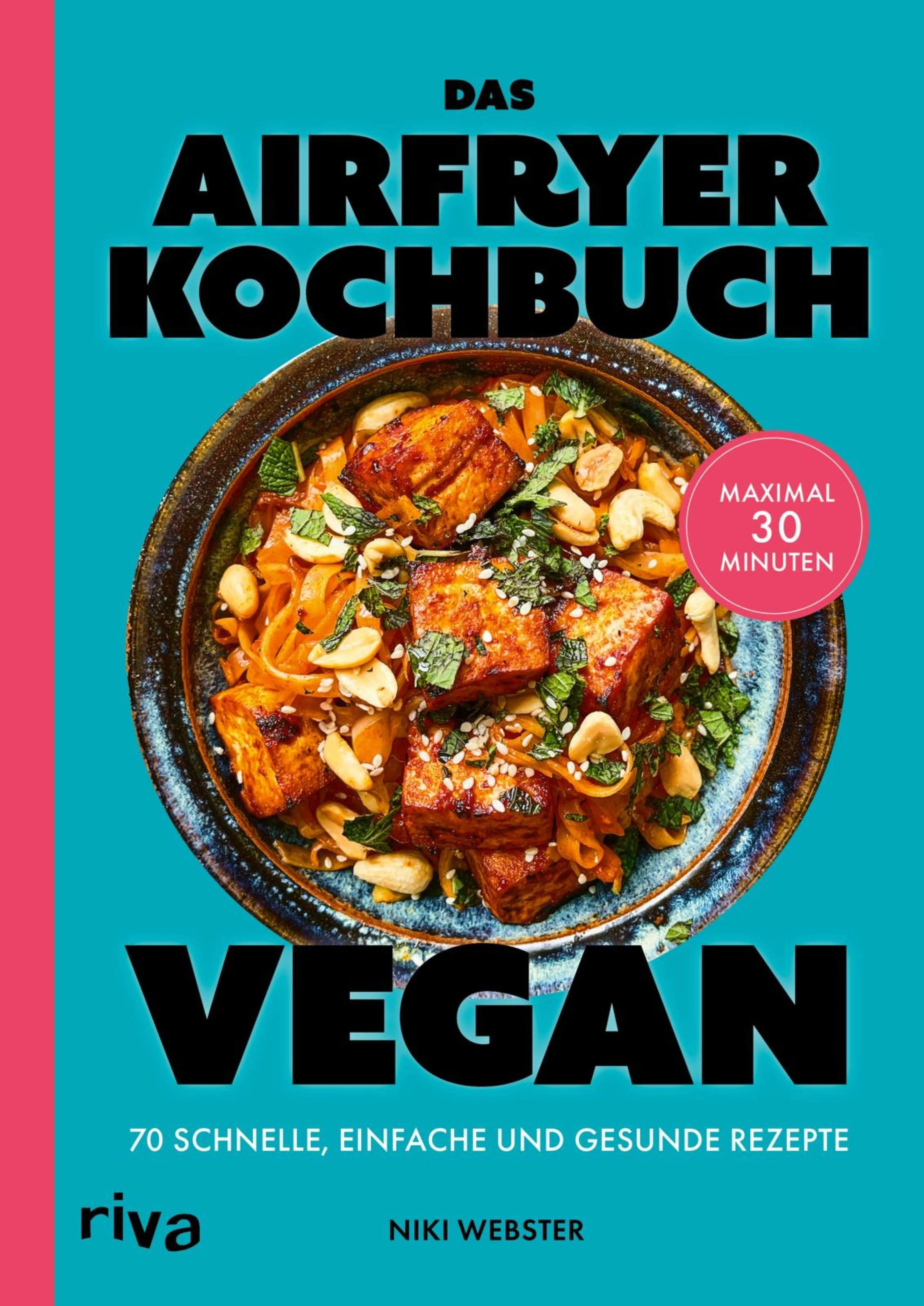 Cover: Das Airfryer-Kochbuch: Vegan (E-Book) von Niki Webster
