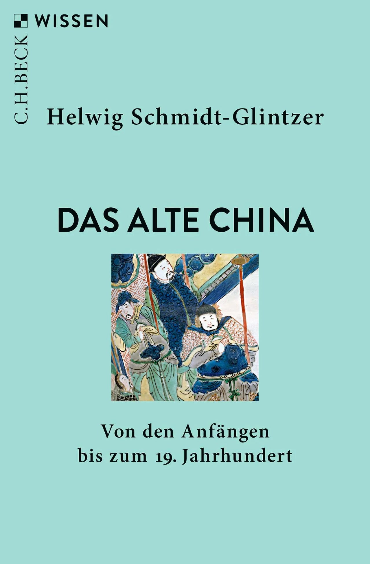 Cover: Das alte China (Taschenbuch) von Helwig Schmidt-Glintzer