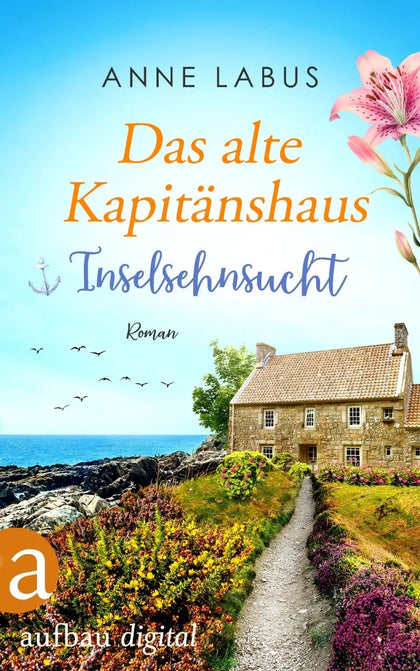 Cover: Das alte Kapitänshaus - Inselsehnsucht (E-Book) von Anne Labus