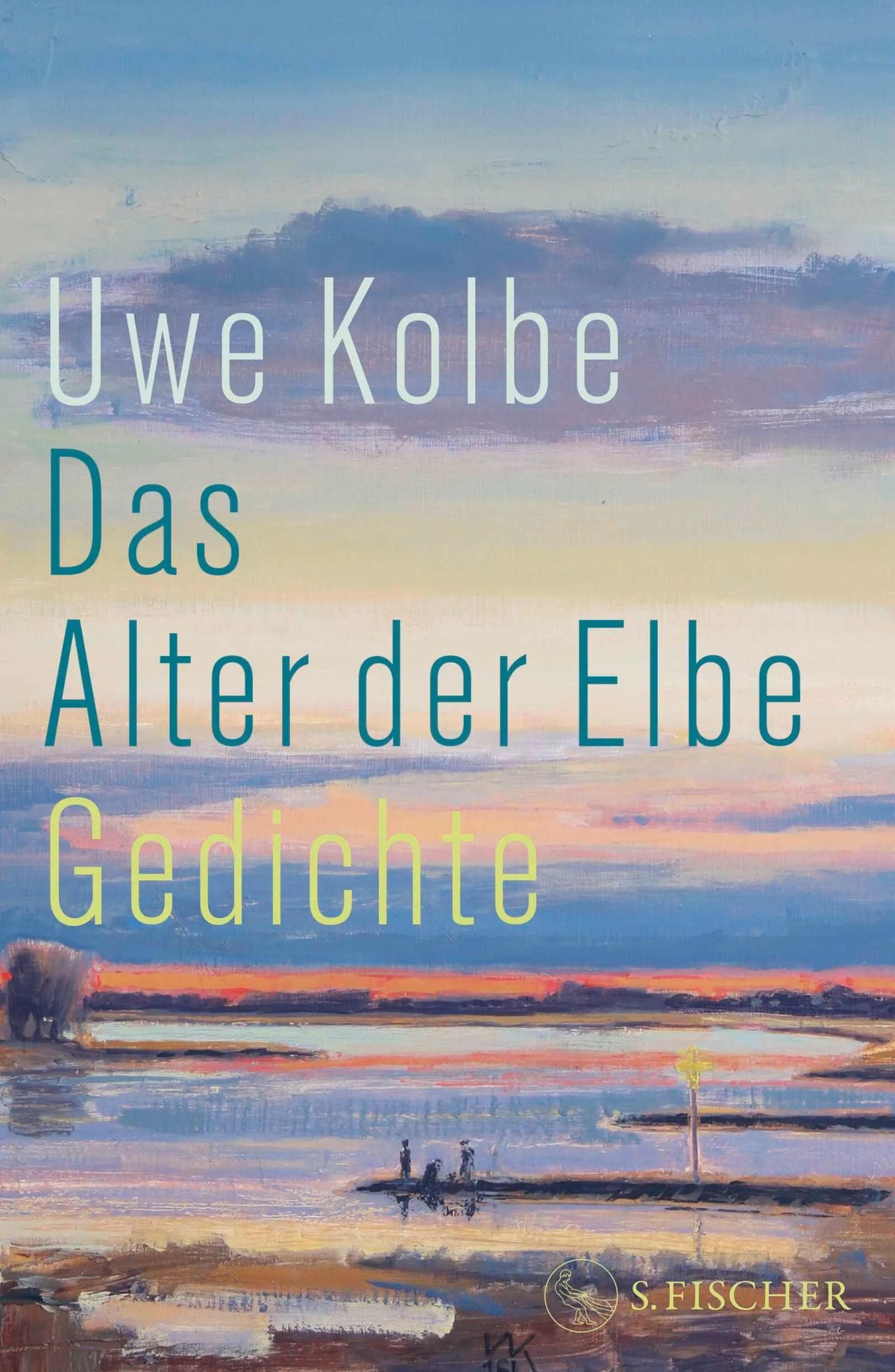 Cover: Das Alter der Elbe (Hardcover) von Uwe Kolbe
