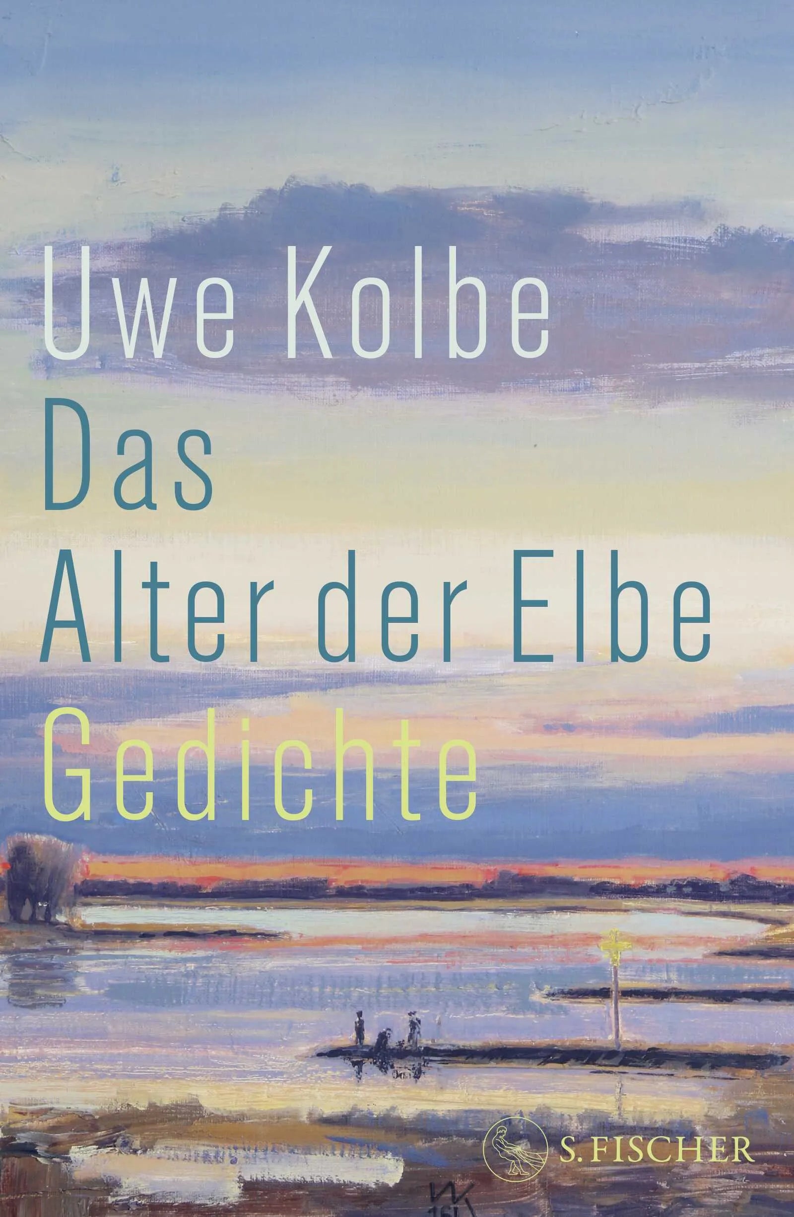 Buchcover von 'Das Alter der Elbe' - Gebundene Ausgabe von Uwe Kolbe