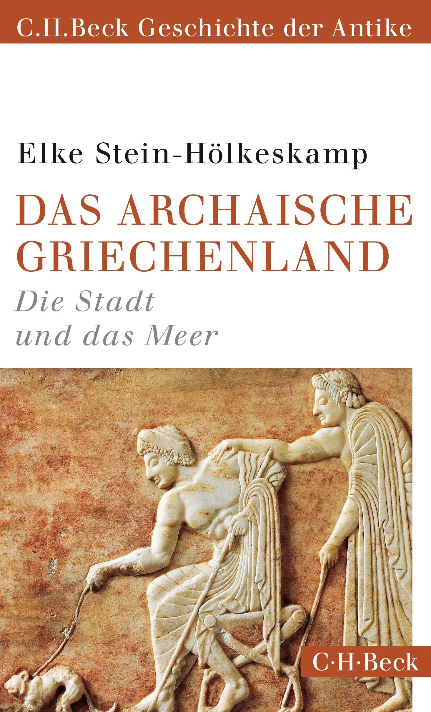 Buchcover von 'Das archaische Griechenland' - Taschenbuch von Elke Stein-Hölkeskamp