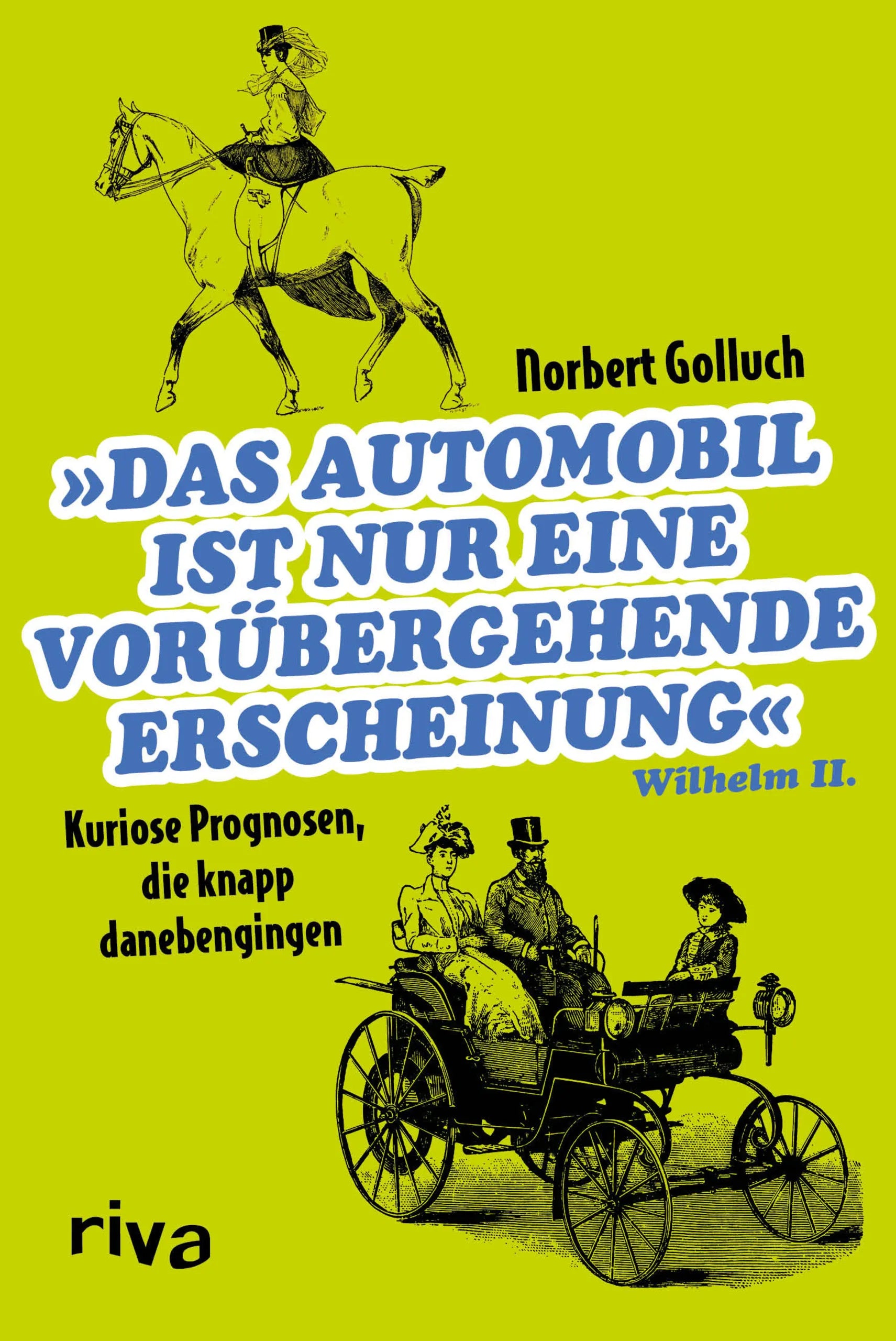 Buchcover von 'Das Automobil ist nur eine vorübergehende Erscheinung' - Taschenbuch von Norbert Golluch