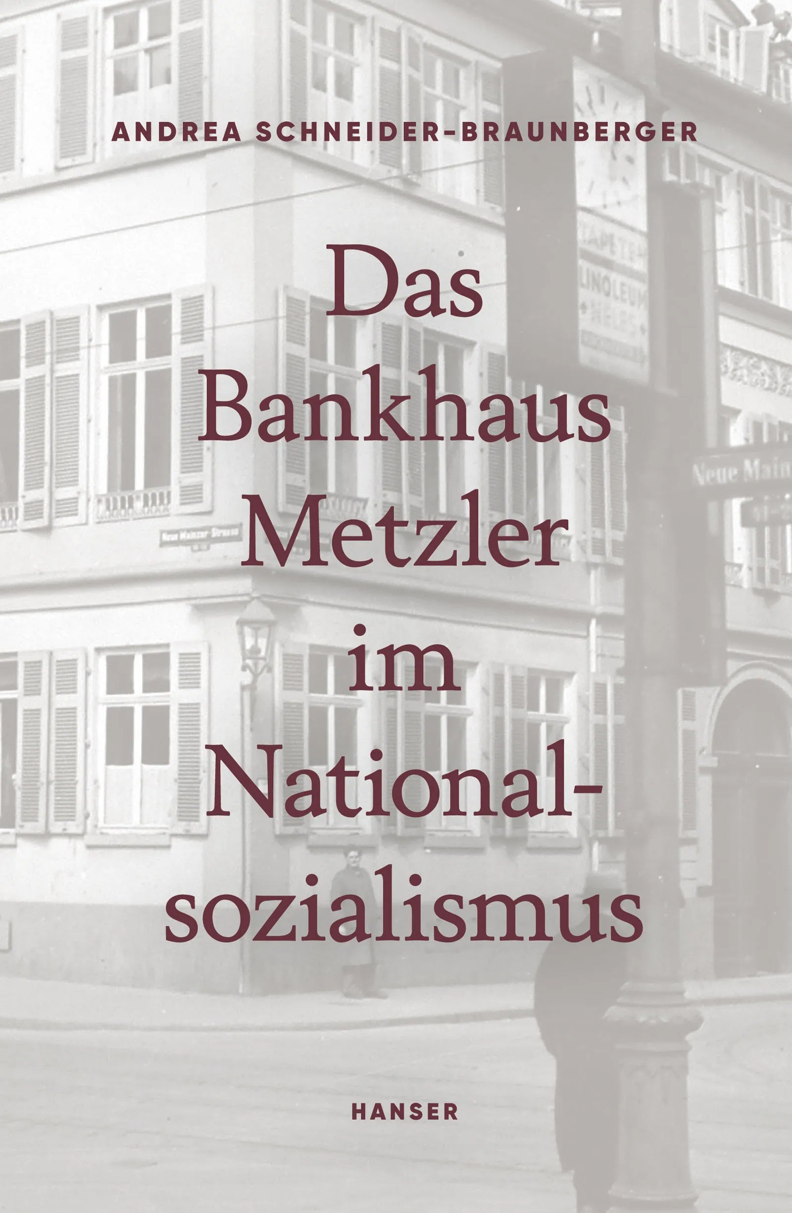 Buchcover von 'Das Bankhaus Metzler im Nationalsozialismus' - Gebundene Ausgabe von Andrea Schneider-Braunberger