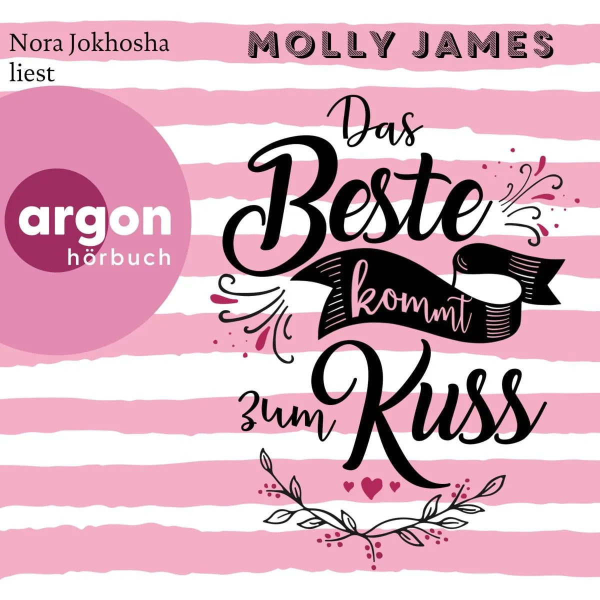 Cover: Das Beste kommt zum Kuss (Hörbuch Download) von Molly James