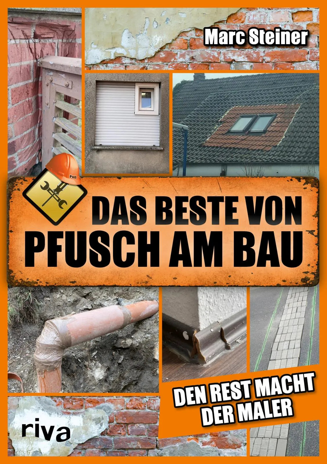 Cover: Das Beste von Pfusch am Bau (Taschenbuch) von Marc Steiner