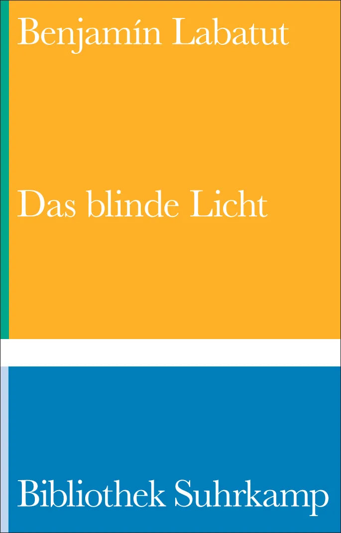 Cover: Das blinde Licht (Hardcover) von Benjamín Labatut