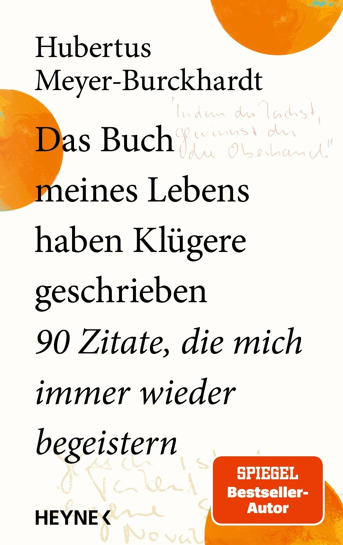 Cover: Das Buch meines Lebens haben Klügere geschrieben (Hardcover) von Hubertus Meyer-Burckhardt