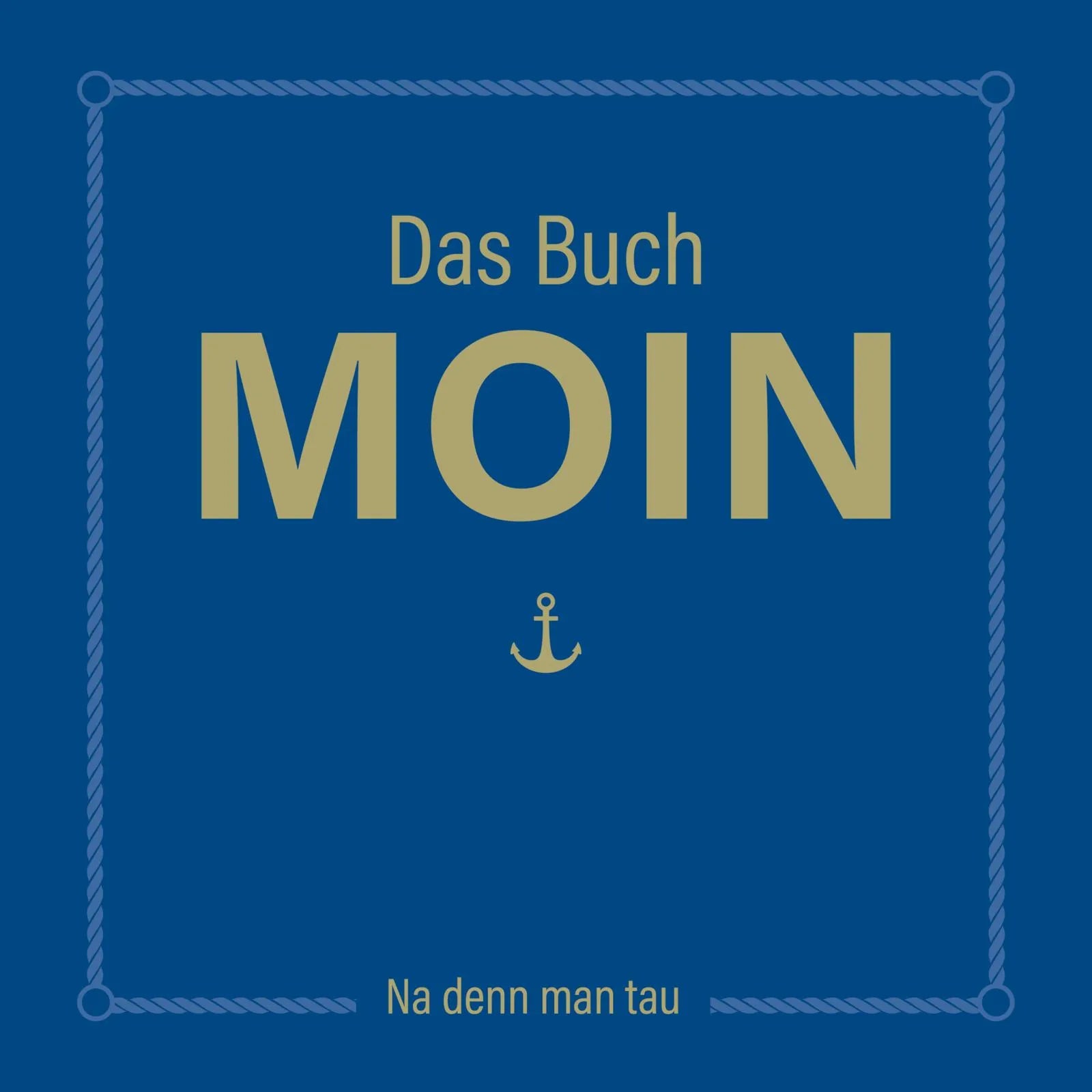 Buchcover von 'Das Buch MOIN' - Gebundene Ausgabe von Olaf Nett