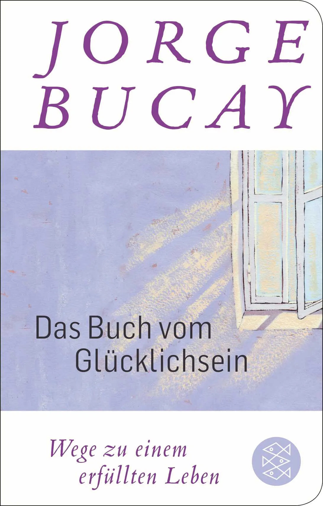 Buchcover von 'Das Buch vom Glücklichsein' - Gebundene Ausgabe von Jorge Bucay