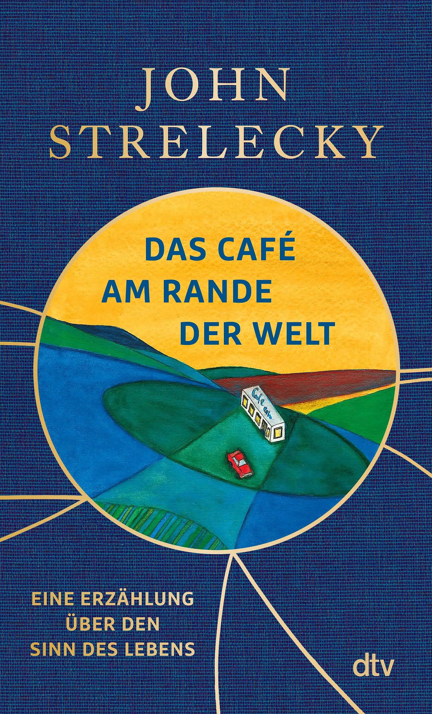 Cover: Das Café am Rande der Welt (Hardcover) von John Strelecky