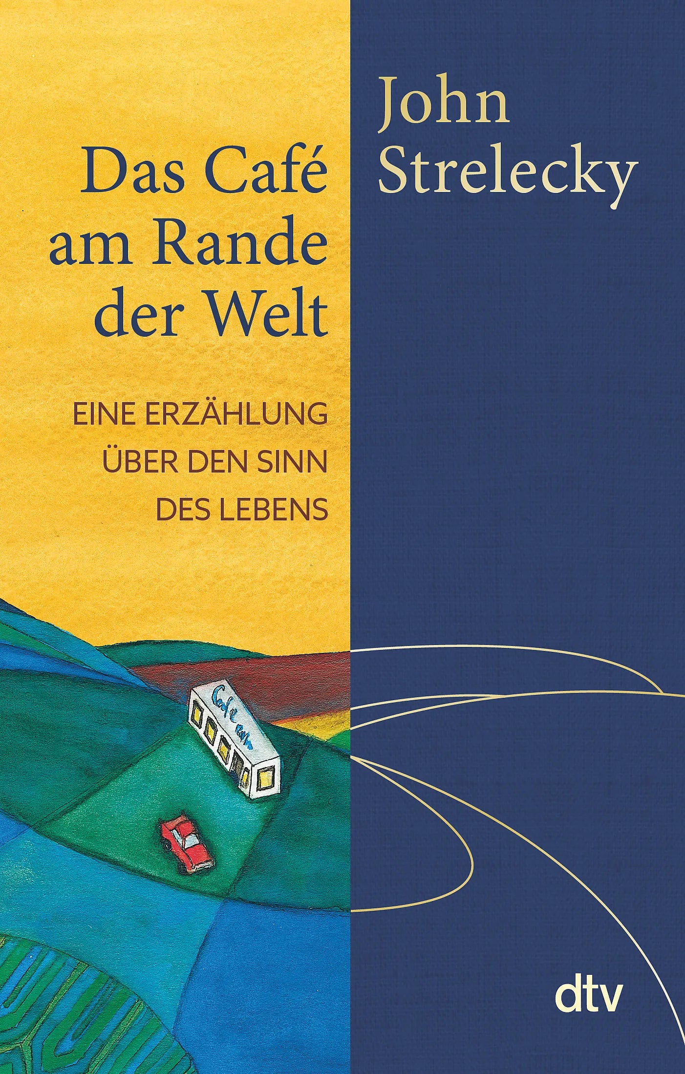 Buchcover von 'Das Café am Rande der Welt' - Gebundene Ausgabe von John Strelecky