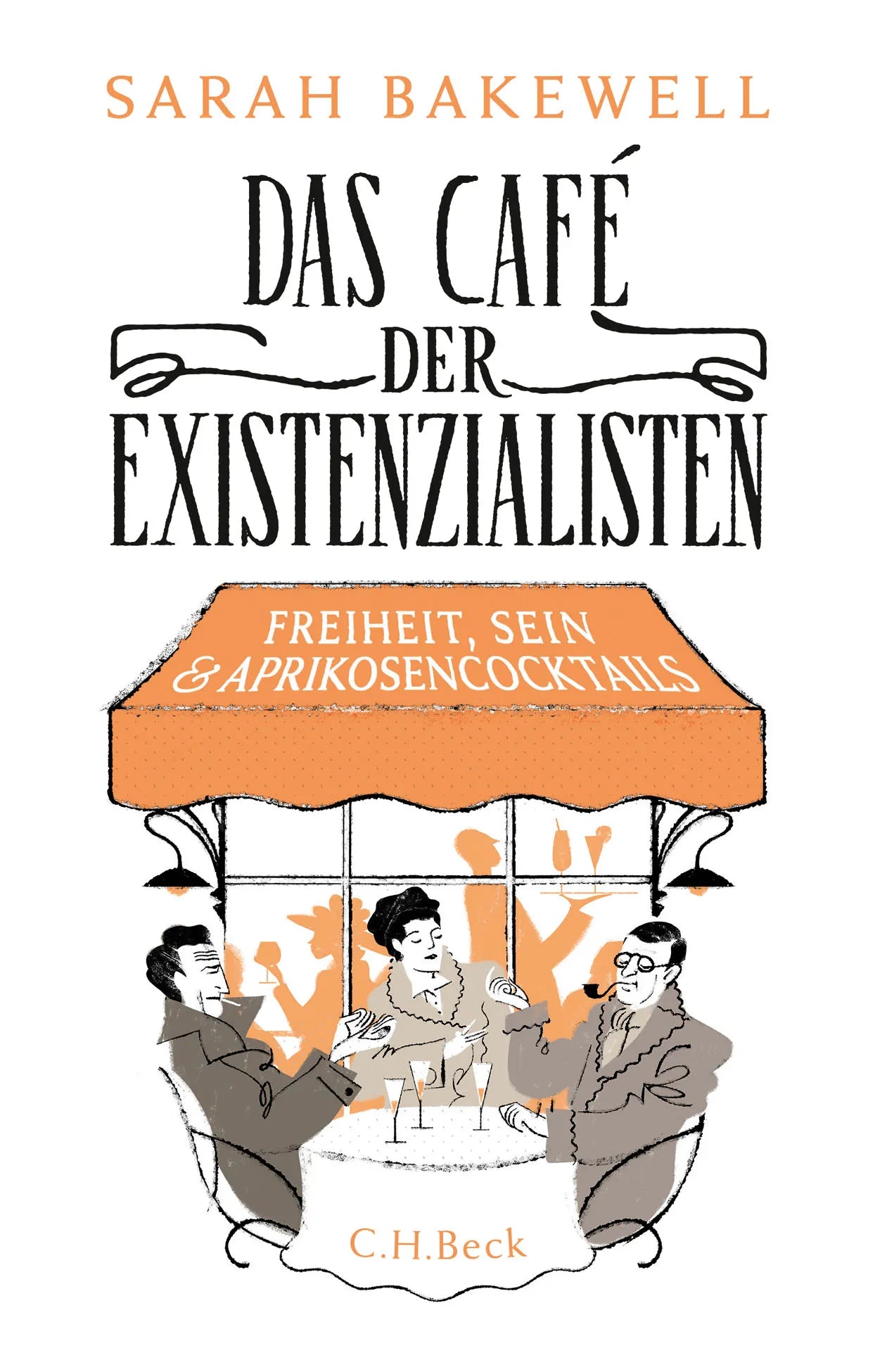 Buchcover von 'Das Café der Existenzialisten' - Gebundene Ausgabe von Sarah Bakewell