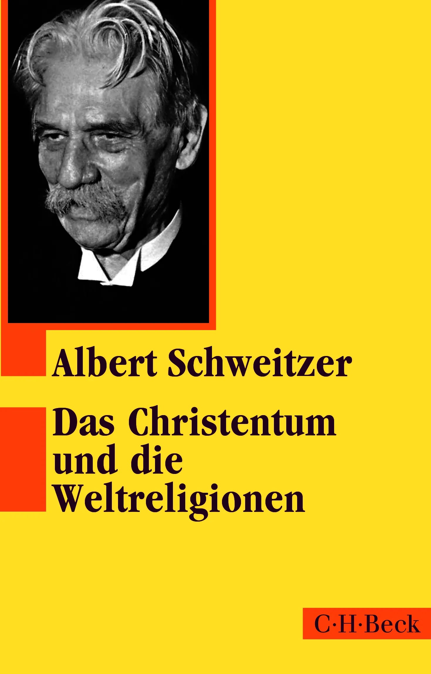 Buchcover von 'Das Christentum und die Weltreligionen' - Taschenbuch von Albert Schweitzer