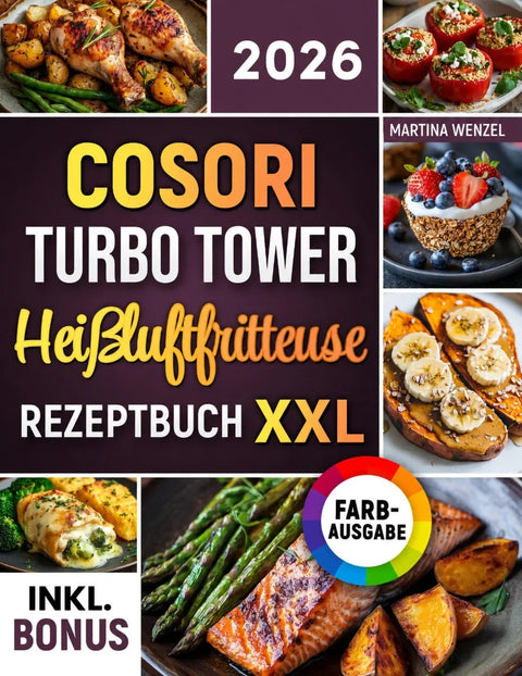 Das COSORI Turbo Tower Heißluftfritteuse Rezeptbuch XXL