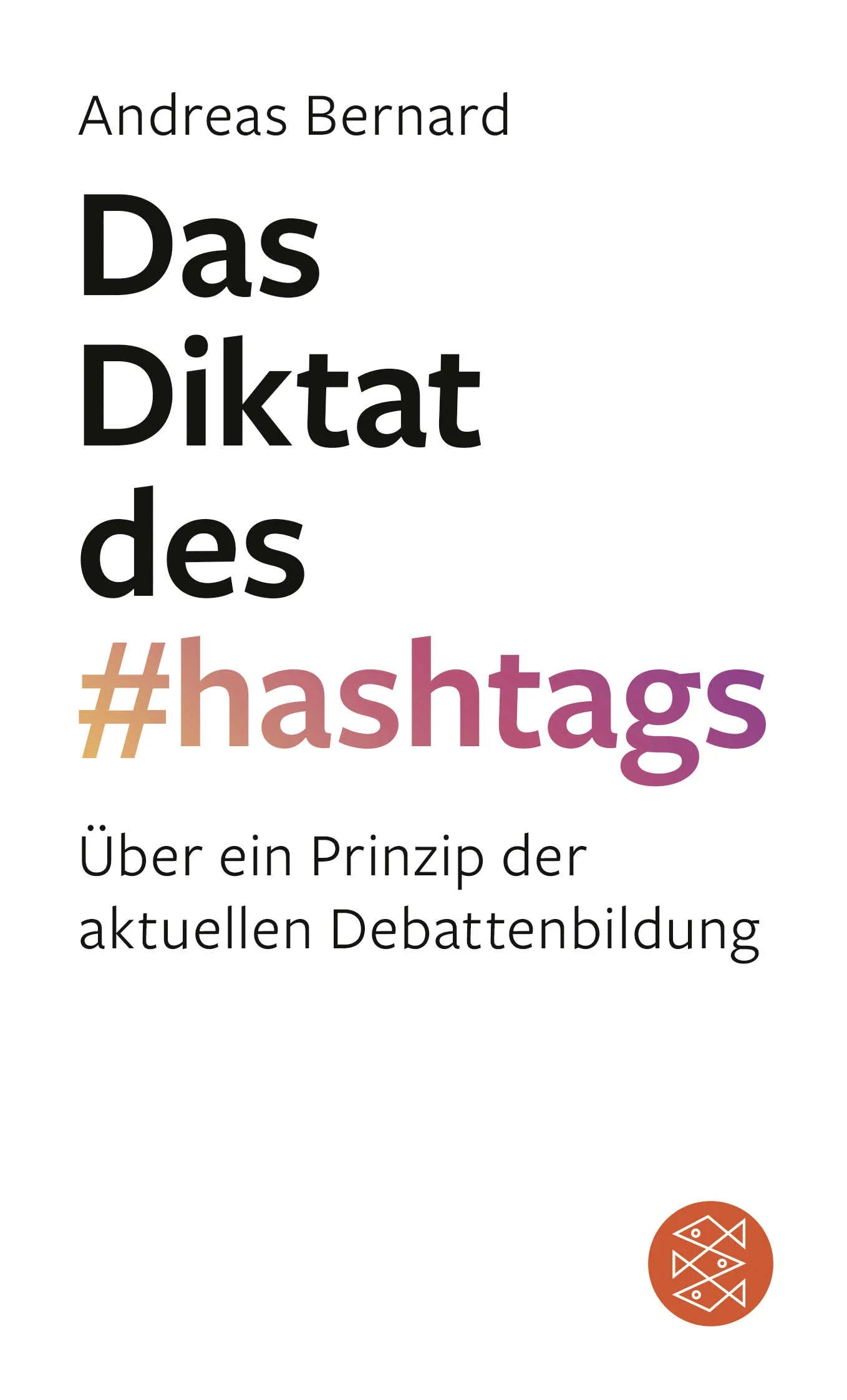Buchcover von 'Das Diktat des Hashtags' - Taschenbuch von Andreas Bernard