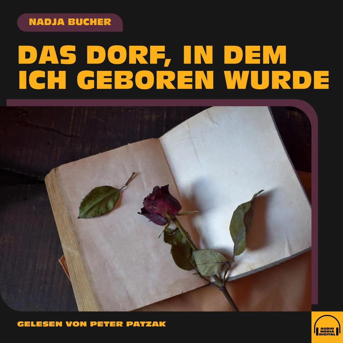 Cover: Das Dorf, in dem ich geboren wurde (Hörbuch Download) von Nadja Bucher