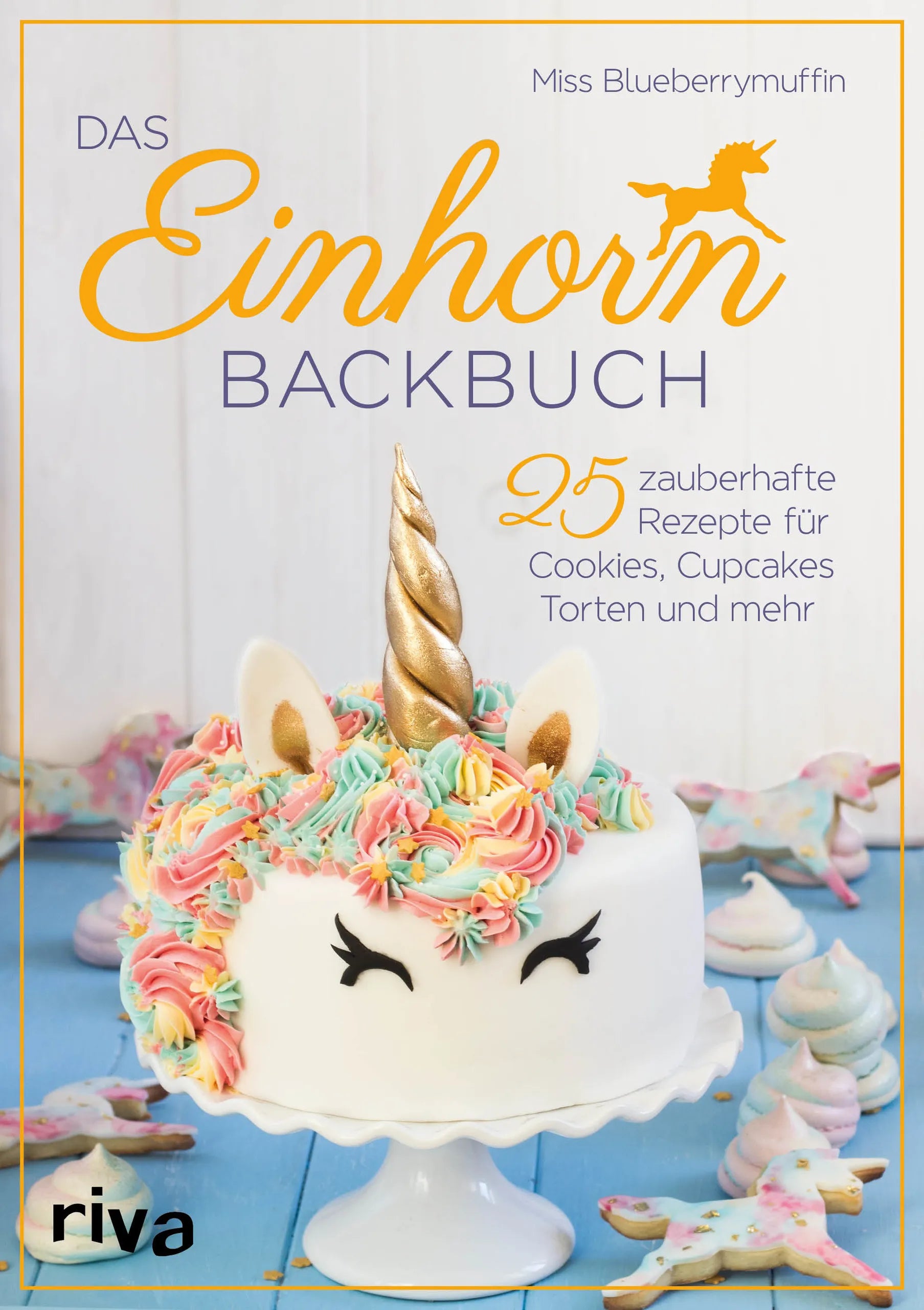 Buchcover von 'Das Einhorn-Backbuch' - Gebundene Ausgabe von Miss Blueberrymuffin