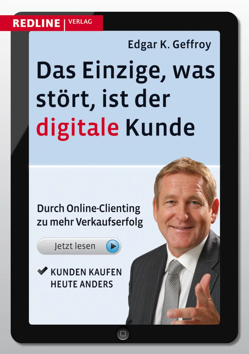 Buchcover von 'Das Einzige, was stört, ist der digitale Kunde' - Gebundene Ausgabe von Edgar K. Geffroy