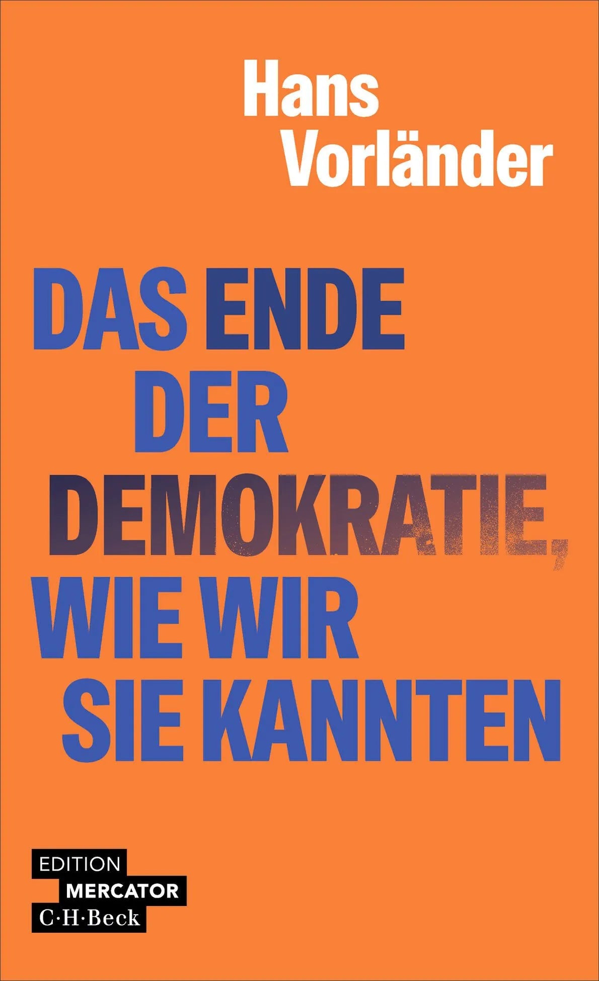 Cover: Das Ende der Demokratie, wie wir sie kennen (Taschenbuch) von Hans Vorländer