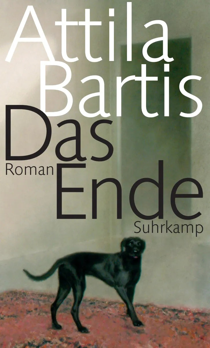 Buchcover von 'Das Ende' - Gebundene Ausgabe von Attila Bartis