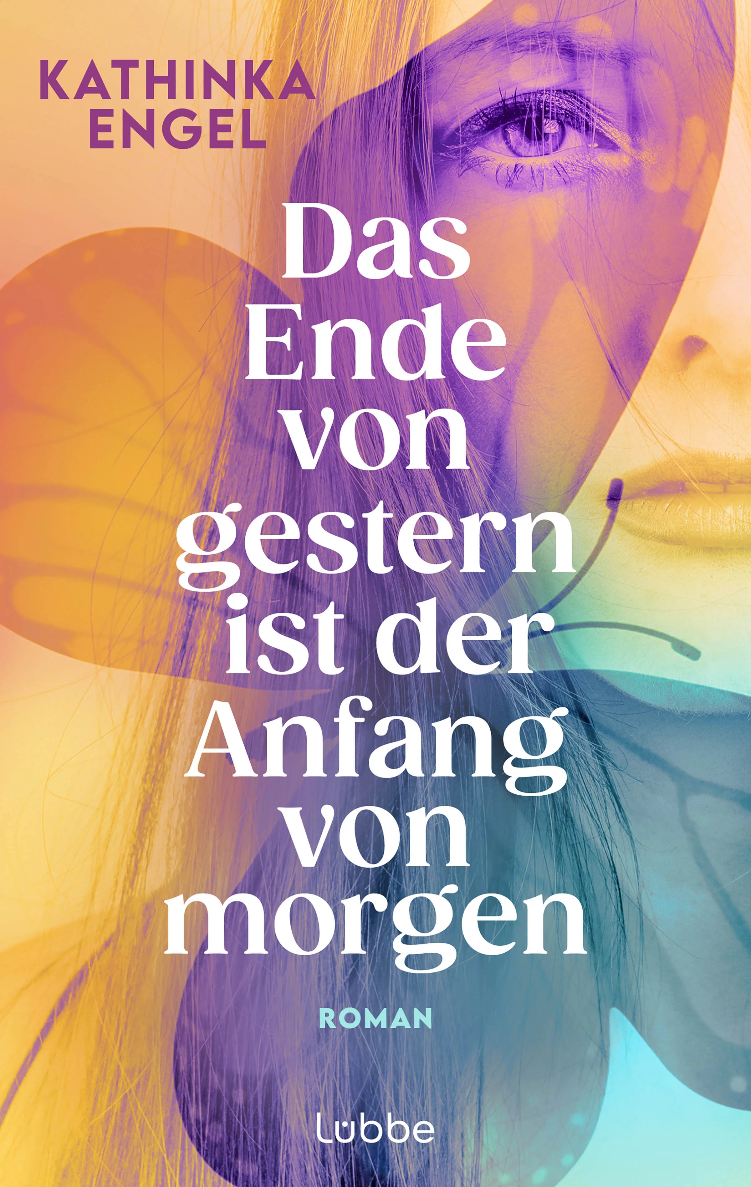 Cover: Das Ende von gestern ist der Anfang von morgen (E-Book) von Kathinka Engel