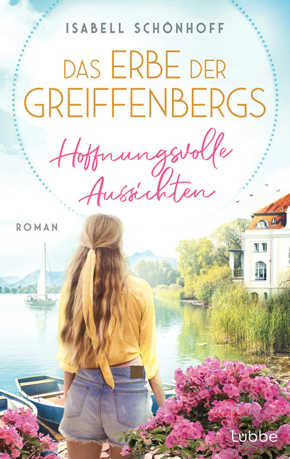 Cover: Das Erbe der Greiffenbergs - Hoffnungsvolle Aussichten (E-Book) von Isabell Schönhoff