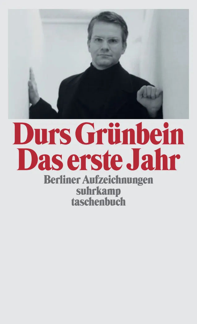 Buchcover von 'Das erste Jahr' - Taschenbuch von Durs Grünbein