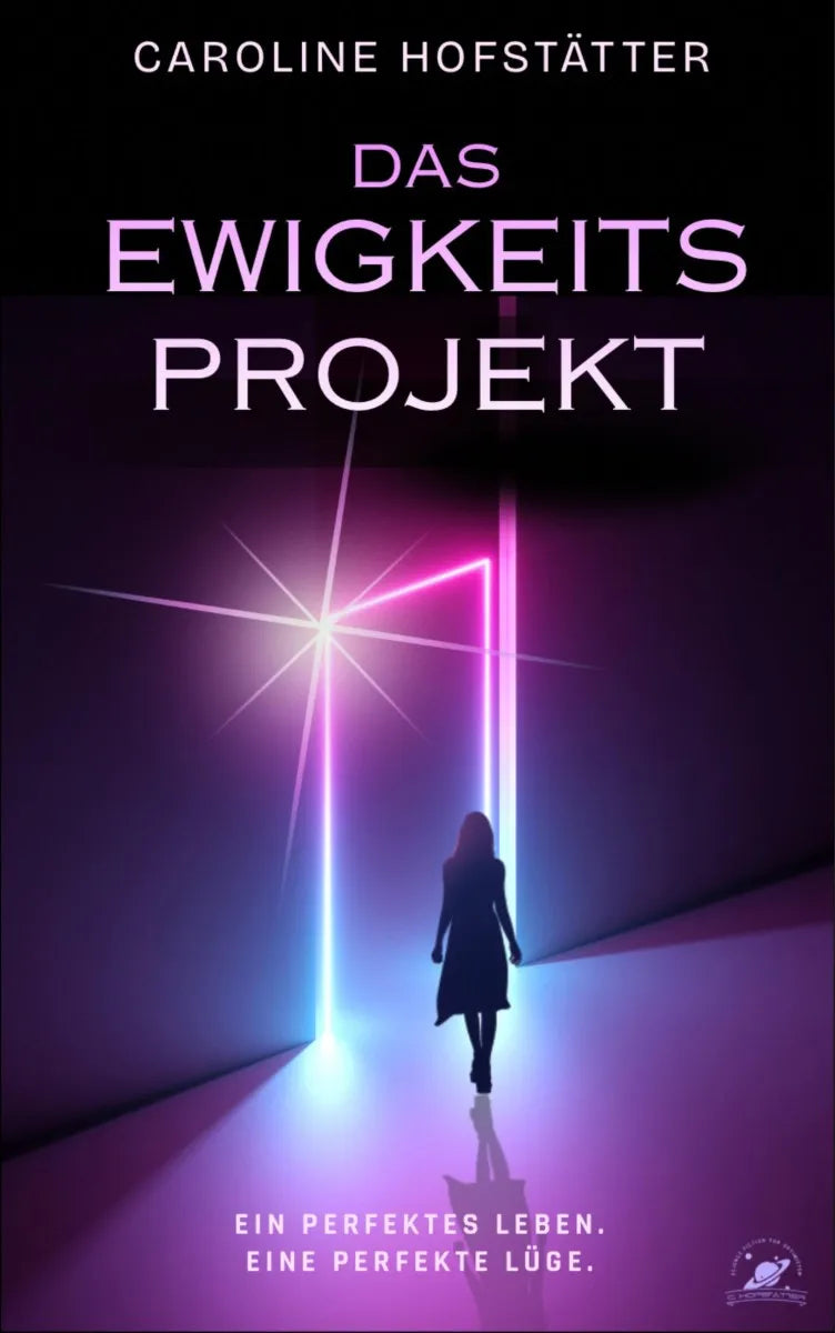 Cover: Das Ewigkeitsprojekt (E-Book) von Caroline Hofstätter