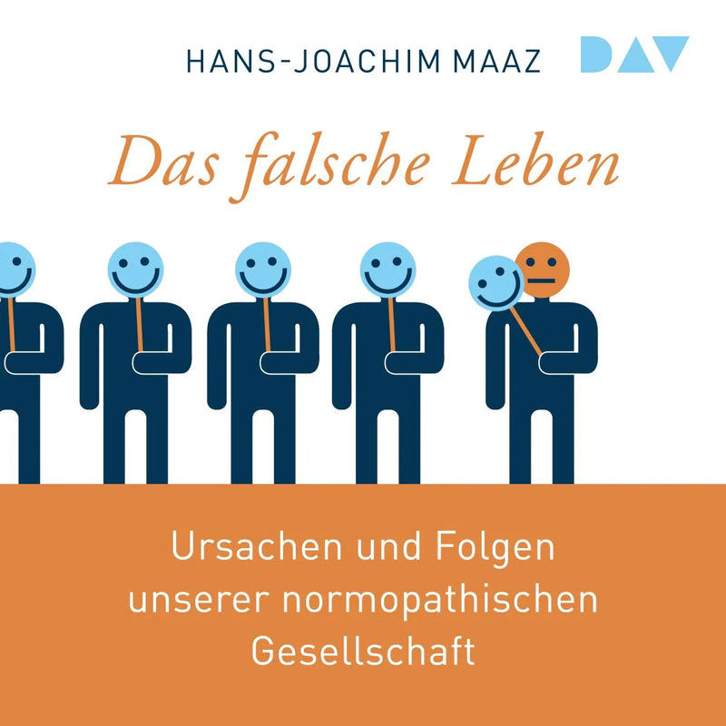 Das falsche Leben. Ursachen und Folgen unserer normopathischen Gesellschaft