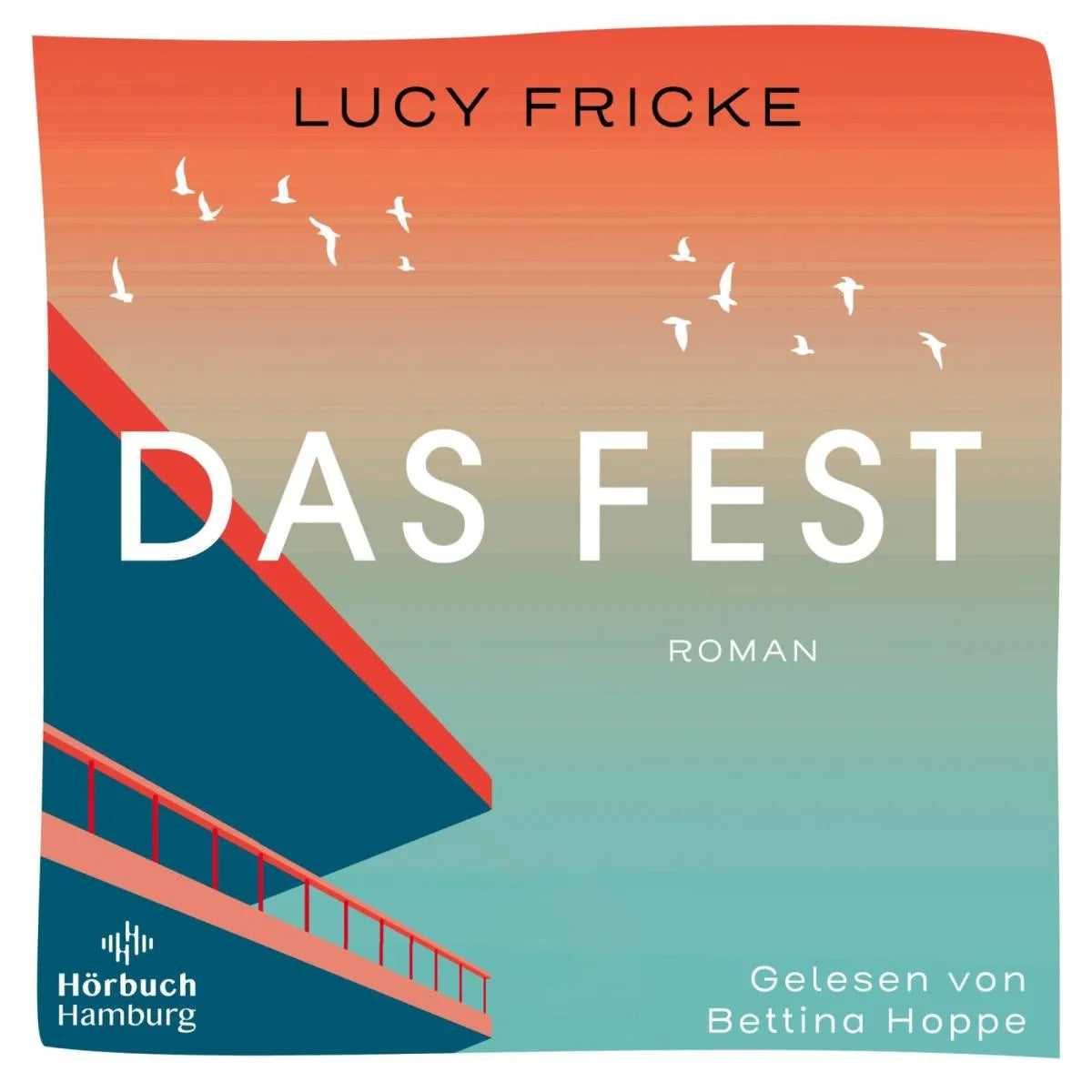 Cover: Das Fest (Hörbuch Download) von Lucy Fricke